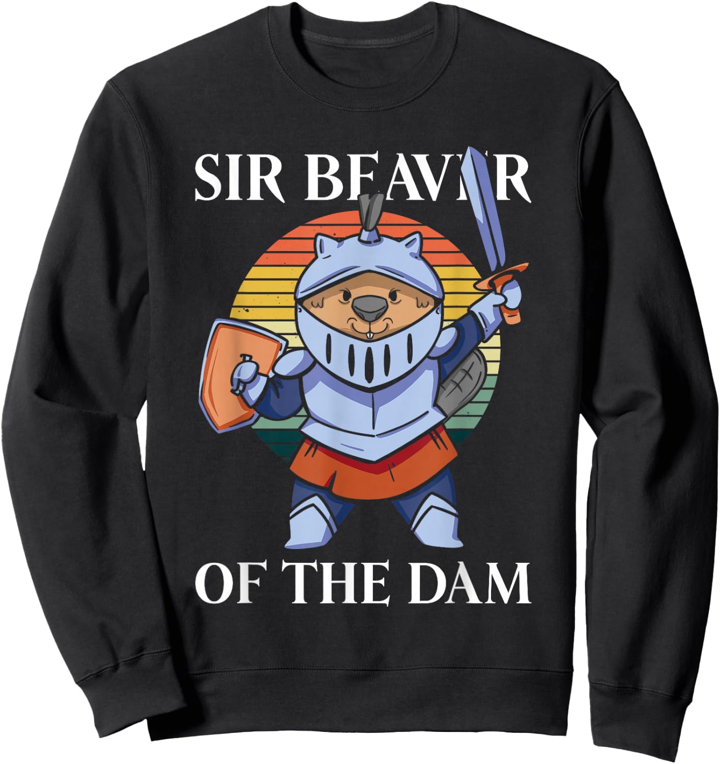 Sir Beaver of The Dam - Funny Beaver Sweatshirt - Sweatshirt | Black