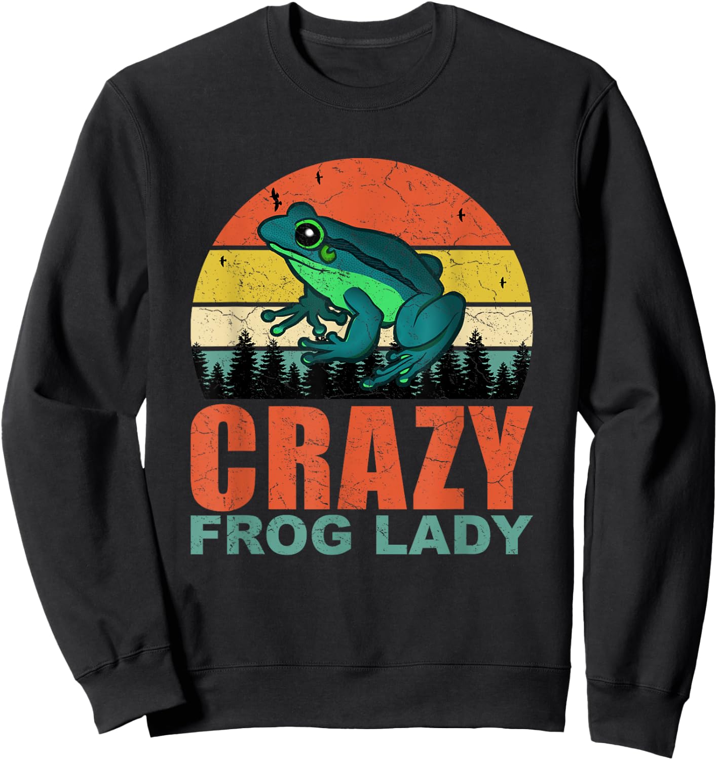 Crazy Frog Lady Funny Frogs-Amphibian Pet Owners Lovers Sweatshirt - Sweatshirt | Black