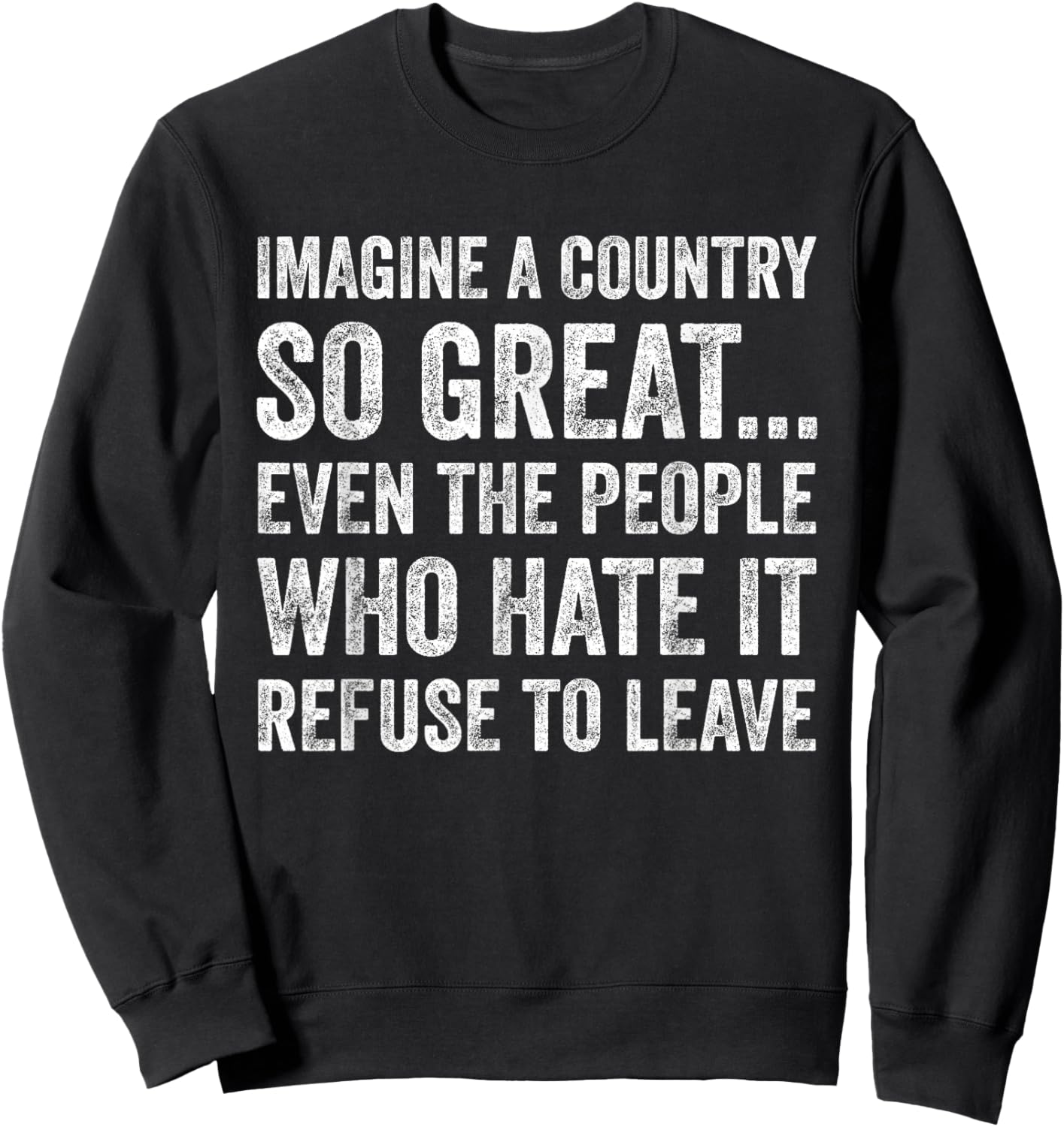 Vintage Retro Imagine A Country So Great Patriotic Quote Sweatshirt - Sweatshirt | Black