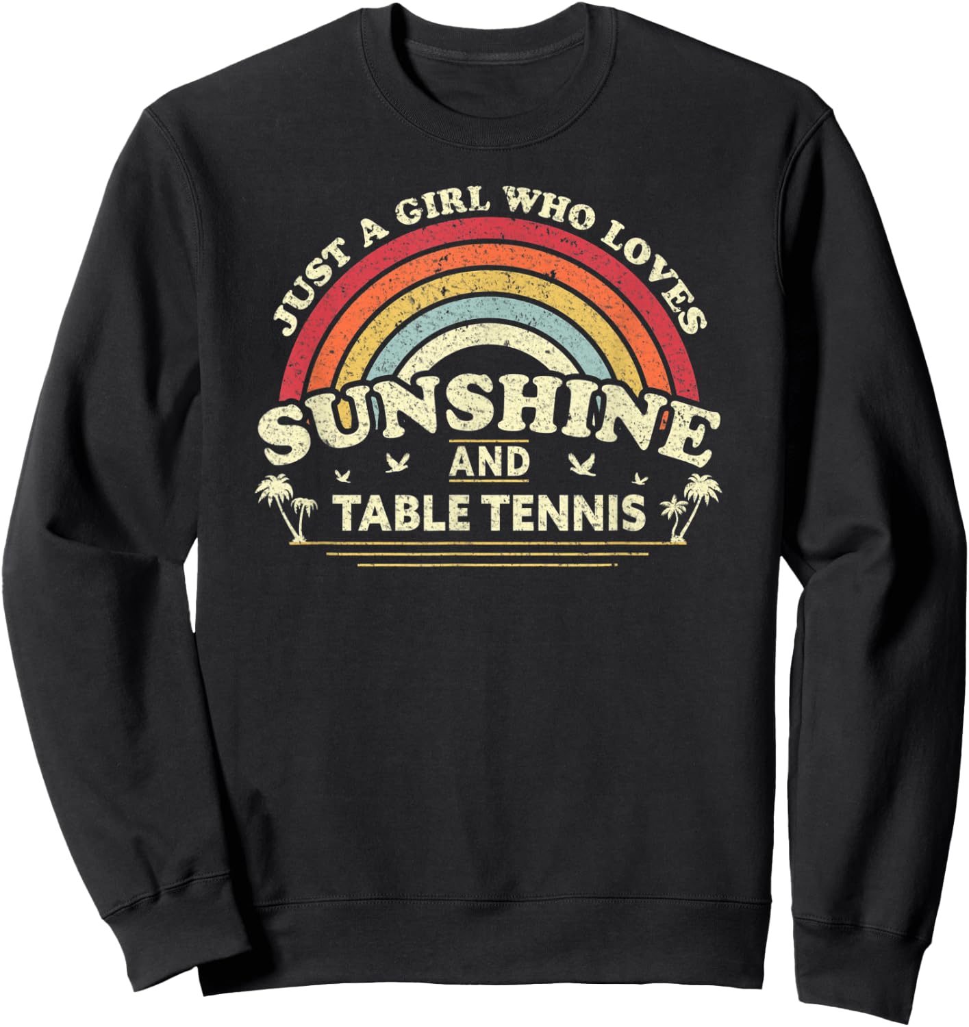 Ping Pong Shirt. A Girl Who Loves Sunshine And Table Tennis Sweatshirt - Sweatshirt | Black
