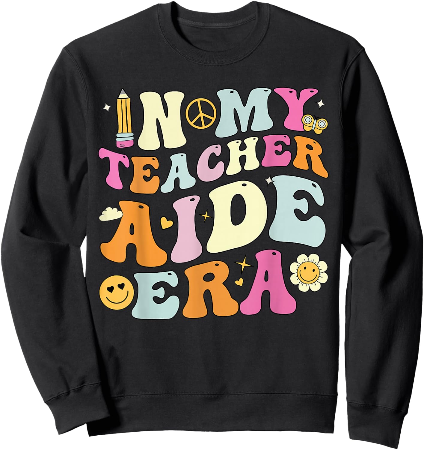 In My Teacher Aide Era Shirt , Back To School. Sweatshirt - Sweatshirt | Black