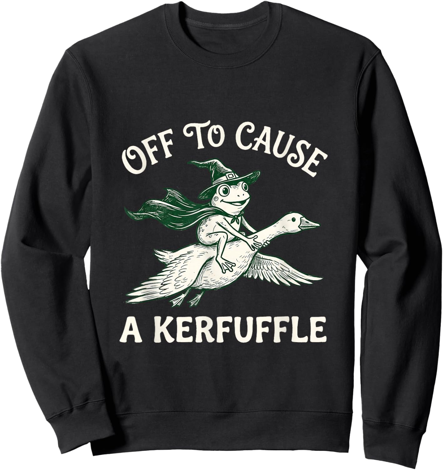 Funny Off to Cause A Kerfuffle Sweatshirt - Sweatshirt | Black