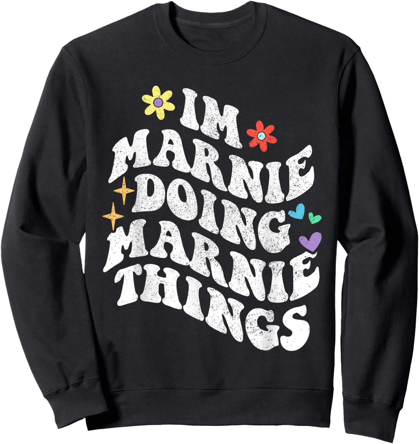 Retro Groovy Im Marnie Doing Marnie Things Funny Mother's Sweatshirt - Sweatshirt | Black