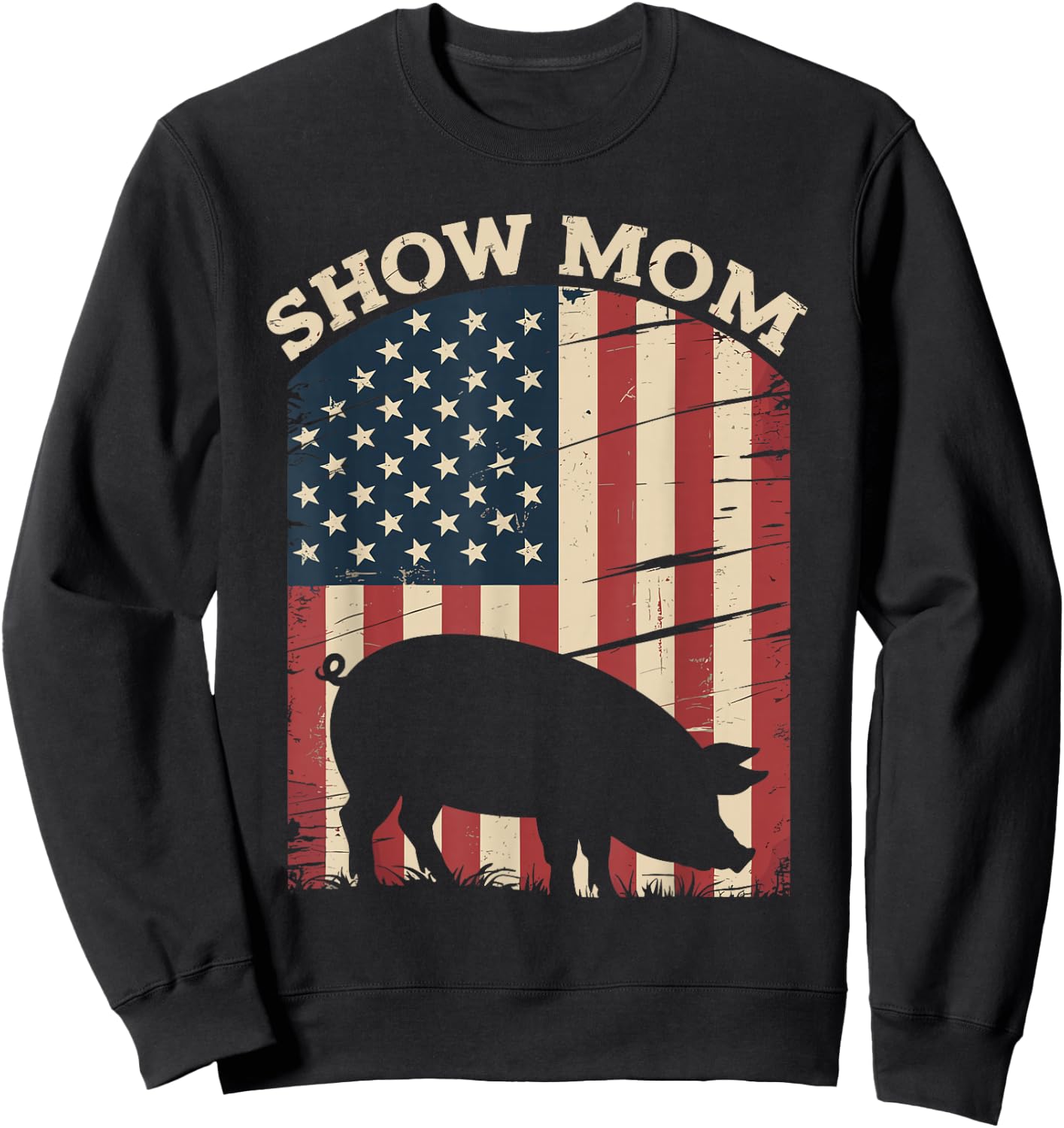 Show Mom Pig Show Livestock Pig Show Sweatshirt - Sweatshirt | Black