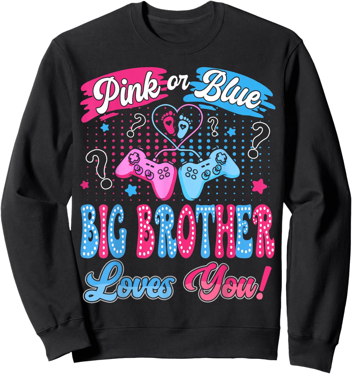 Pink or Blue Big Brother Love You Video Game Gender Reveal Sweatshirt - Sweatshirt | Black