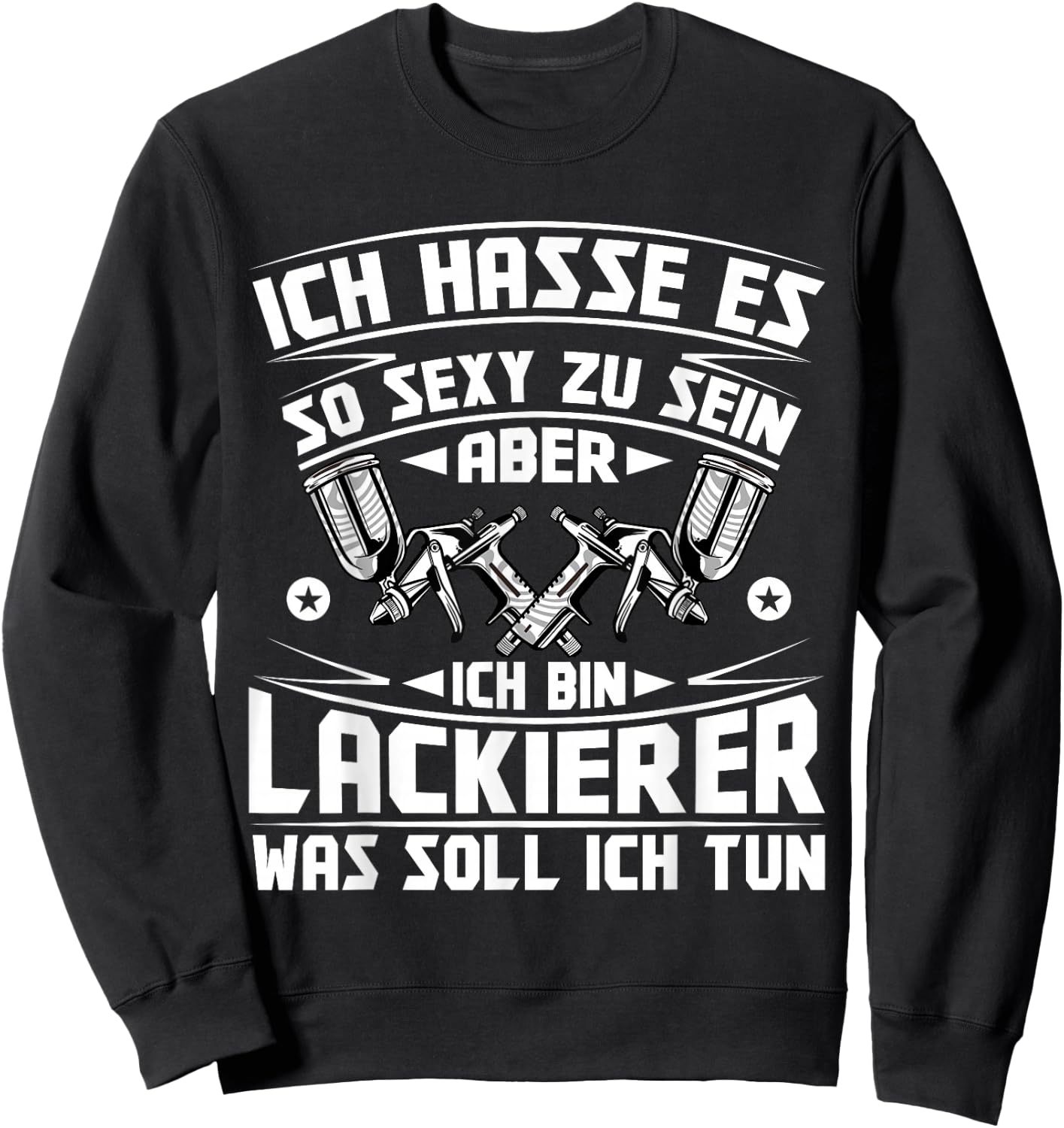 Vehicle Painter Hasse es so sexy zu sein , black Sweatshirt - Sweatshirt | Black