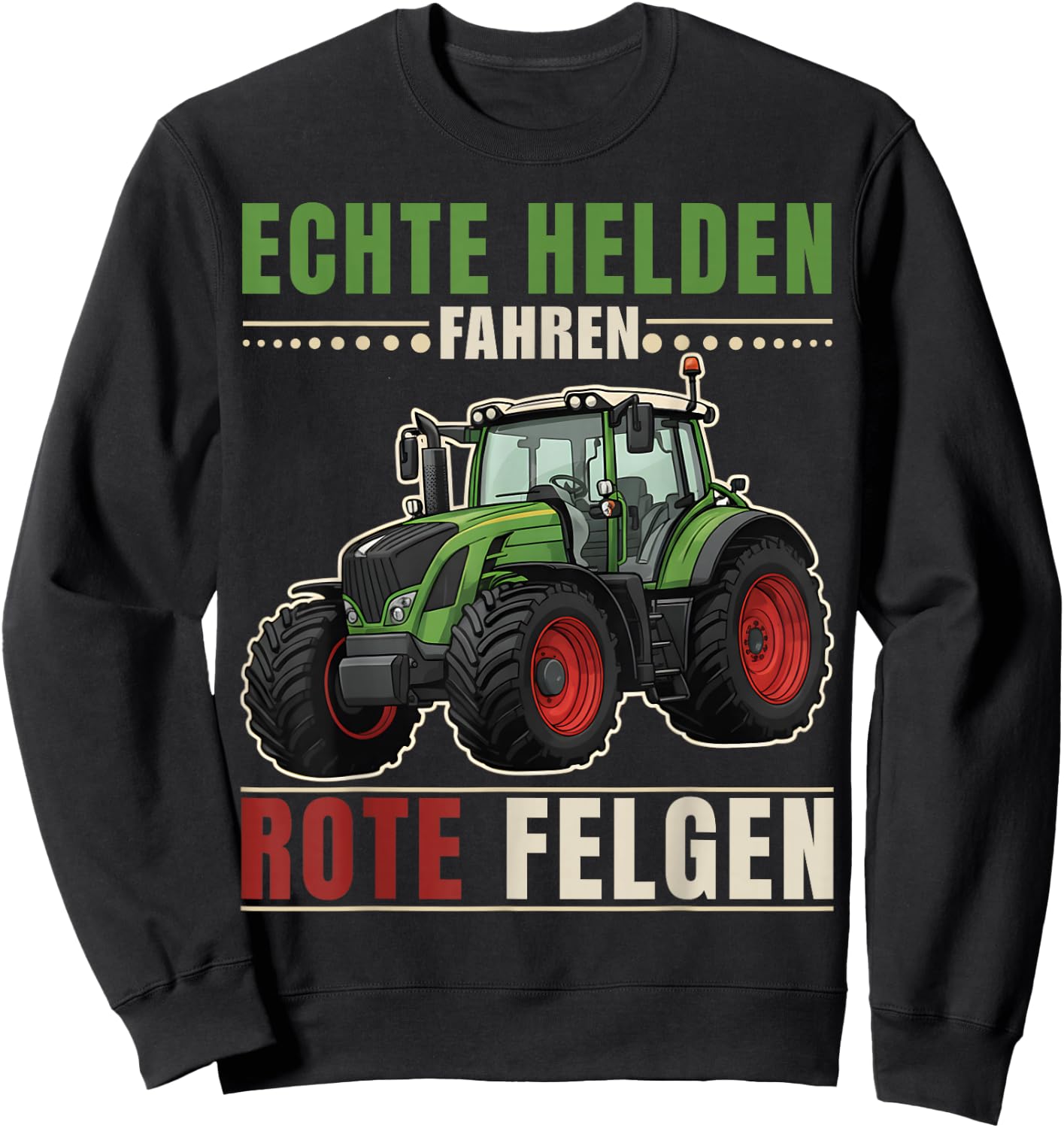 Echte Helden Fahren rote Felgen Traktor Spruch Landwirt Sweatshirt - Sweatshirt | Black
