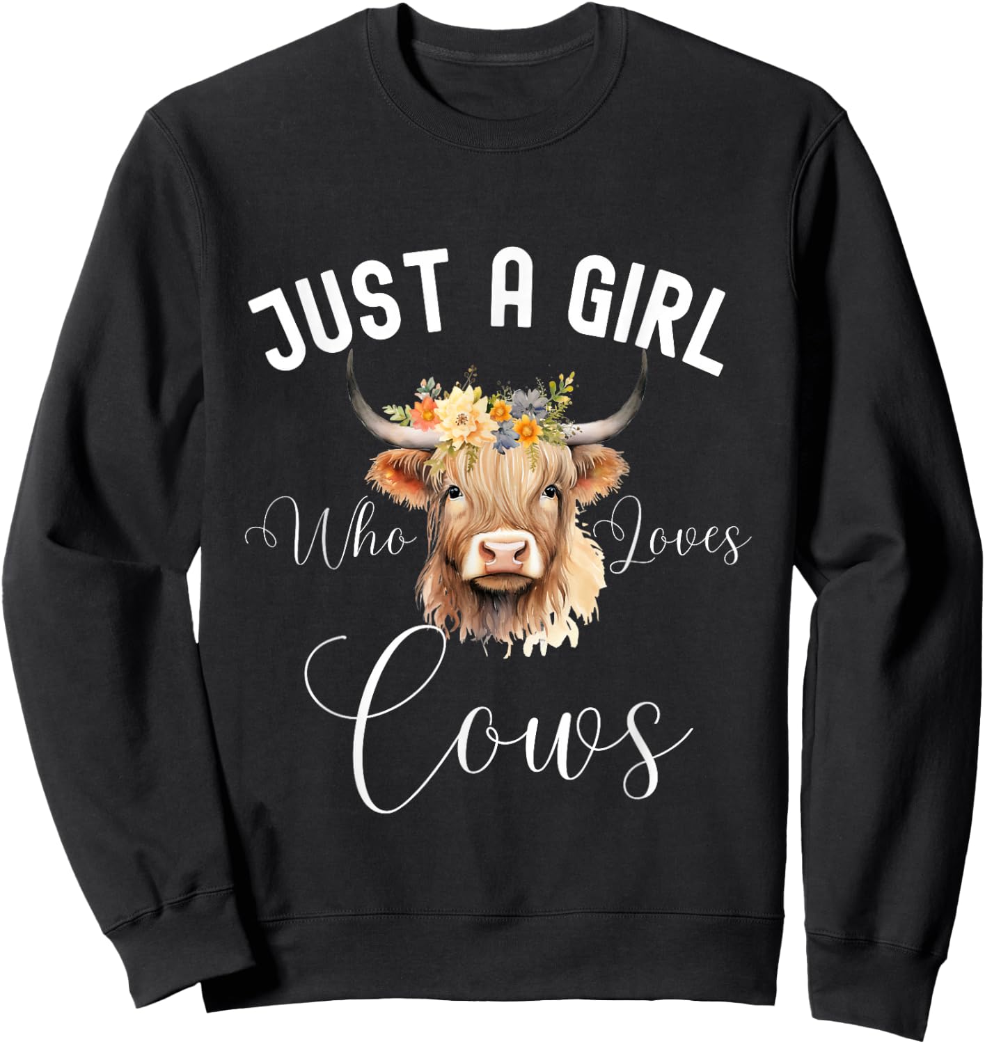 Just a Girl Who Loves Cows Funny Cute Cow for Girls Women Sweatshirt - Sweatshirt | Black