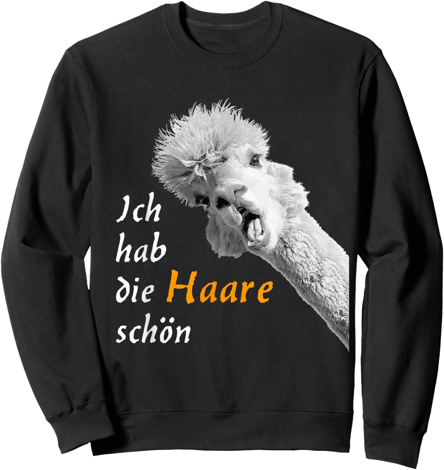 Ich hab die Haare schön Funny Talking Cute Alpaca , black Sweatshirt - Sweatshirt | Black