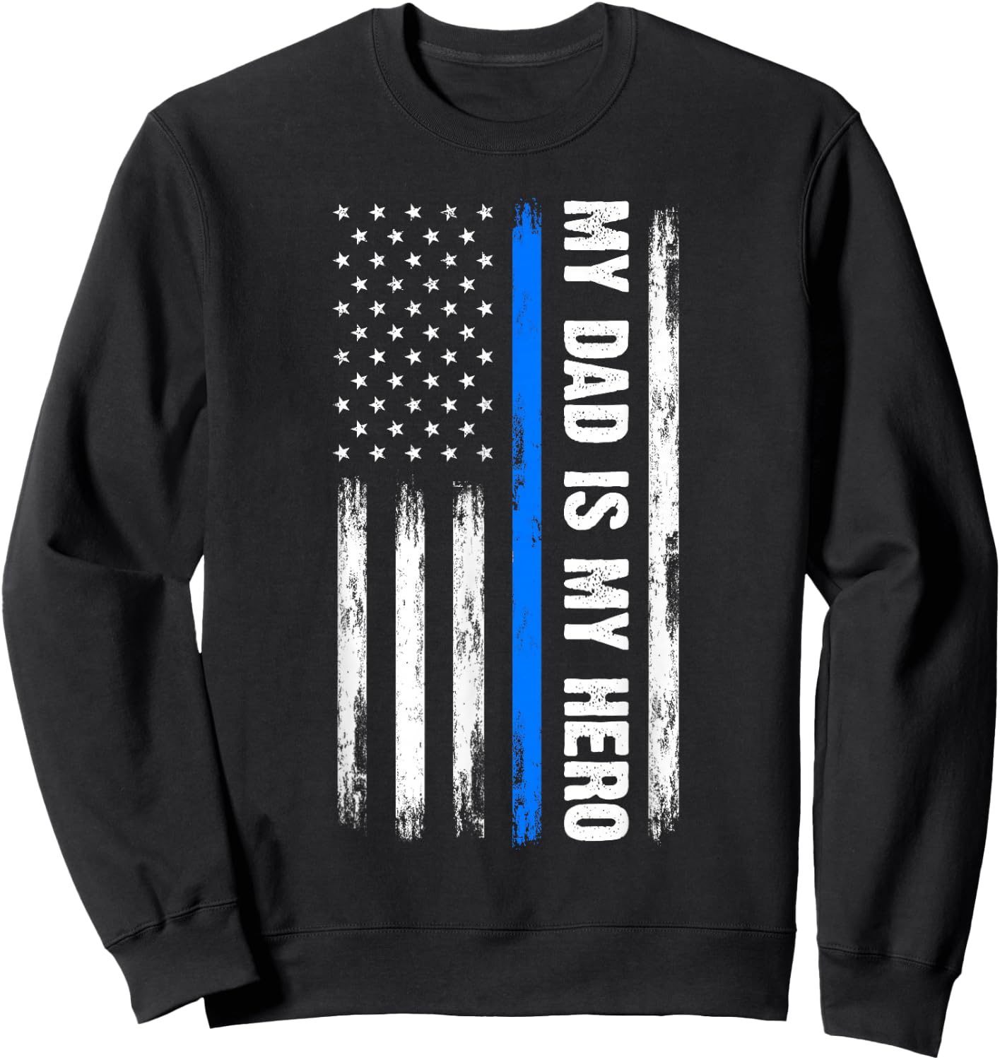 My Dad is My Hero Father Cops Officer Sweatshirt - Sweatshirt | Black