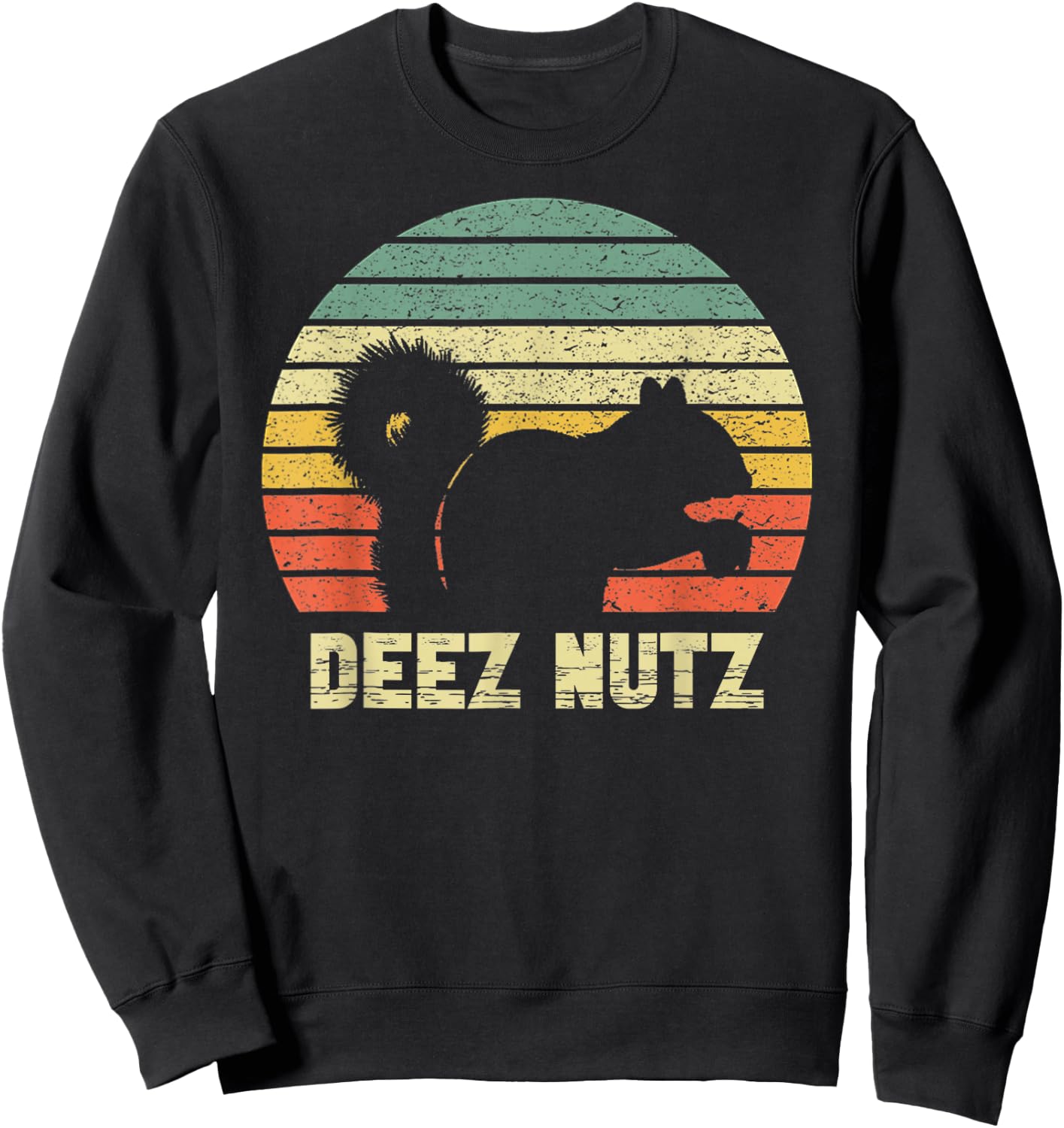 Deez Nuts Nutcracker Squirrel Deez Nutz Deezs Nut Funny Sweatshirt - Sweatshirt | Black