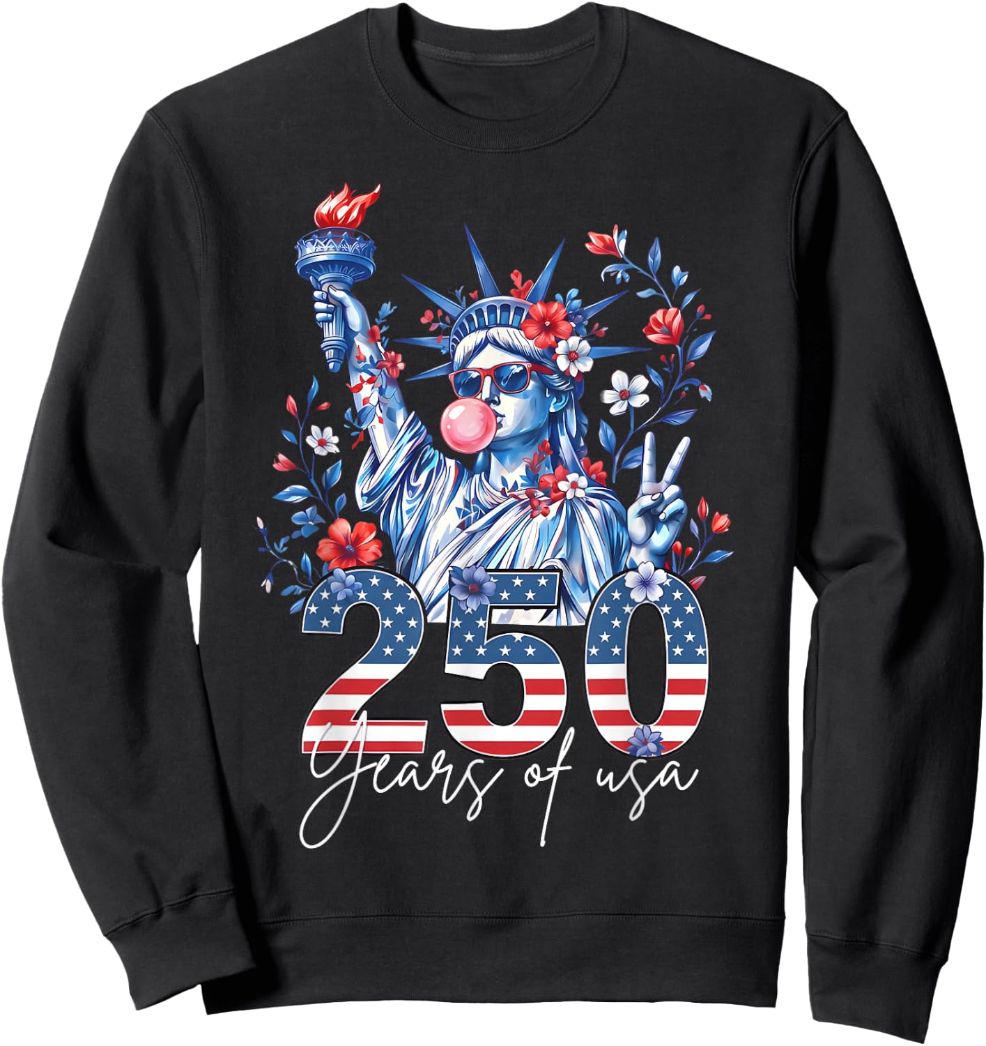 Statue of Liberty Bubble Gum USA 250 Years Floral 4th July Sweatshirt - Sweatshirt | Black