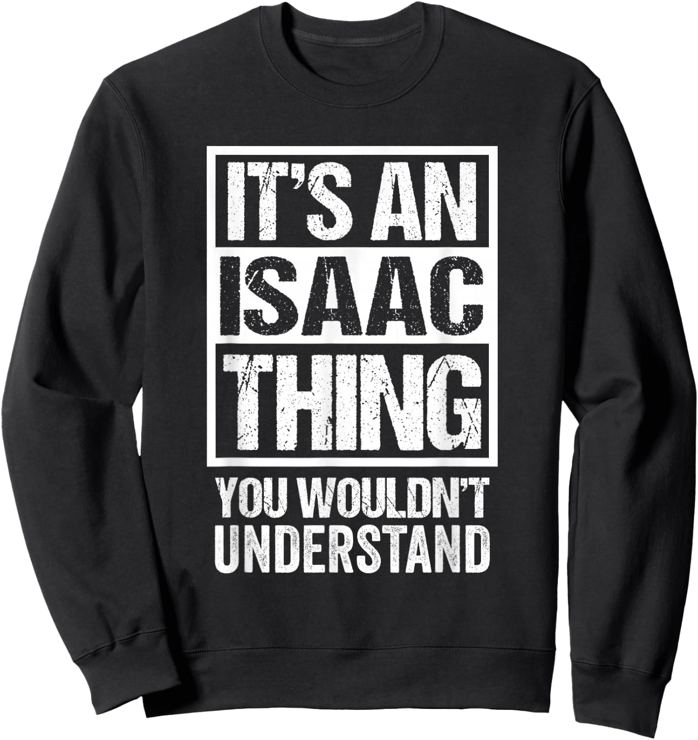It's An Isaac Thing You Wouldn't Understand Sweatshirt - Sweatshirt | Black