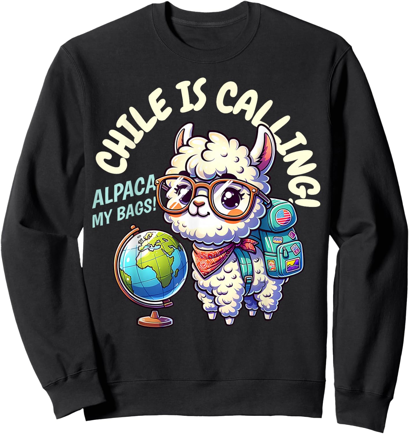 Matching Chile Is Calling Alpaca My Bags! Funny Chilean Trip Sweatshirt - Sweatshirt | Black