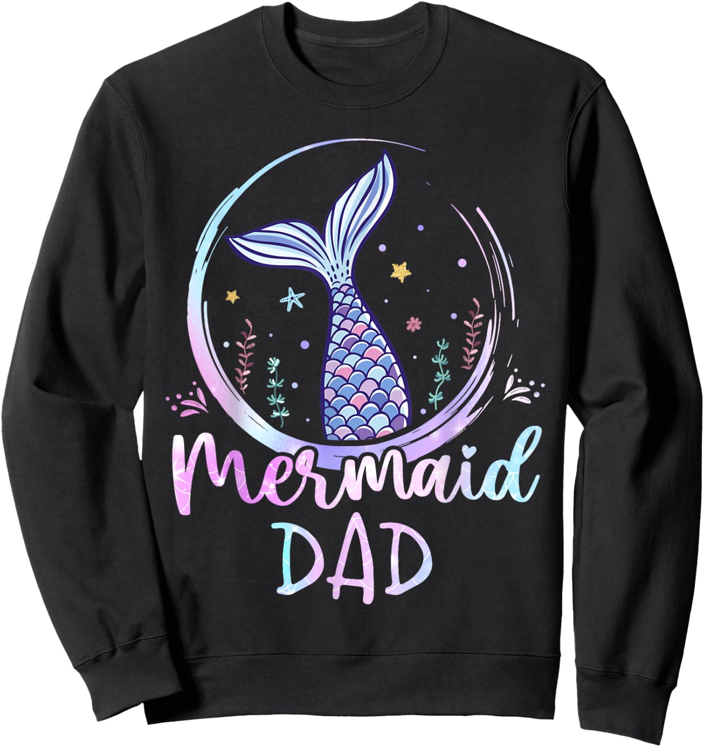 Mermaid Dad Birthday Mermaid Girl Beach Mermaid Tail Sweatshirt - Sweatshirt | Black