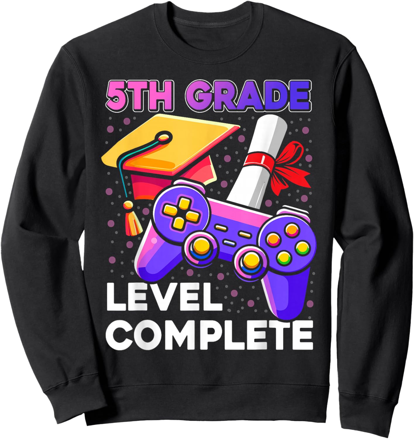 5th Grade Level Complete Graduation 5th Grade End of School Sweatshirt - Sweatshirt | Black
