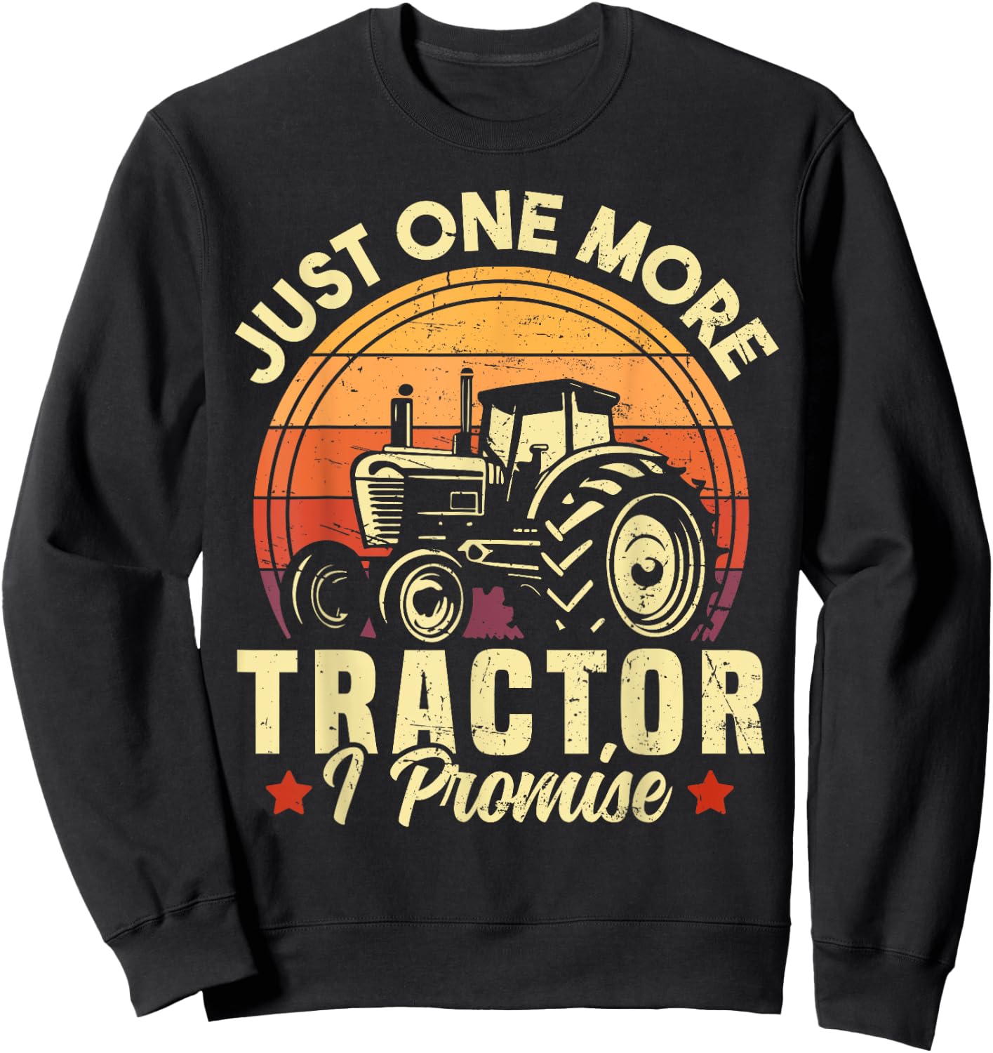 Just One More Tractor I Promise Funny Farming Retro Tractor Sweatshirt - Sweatshirt | Black