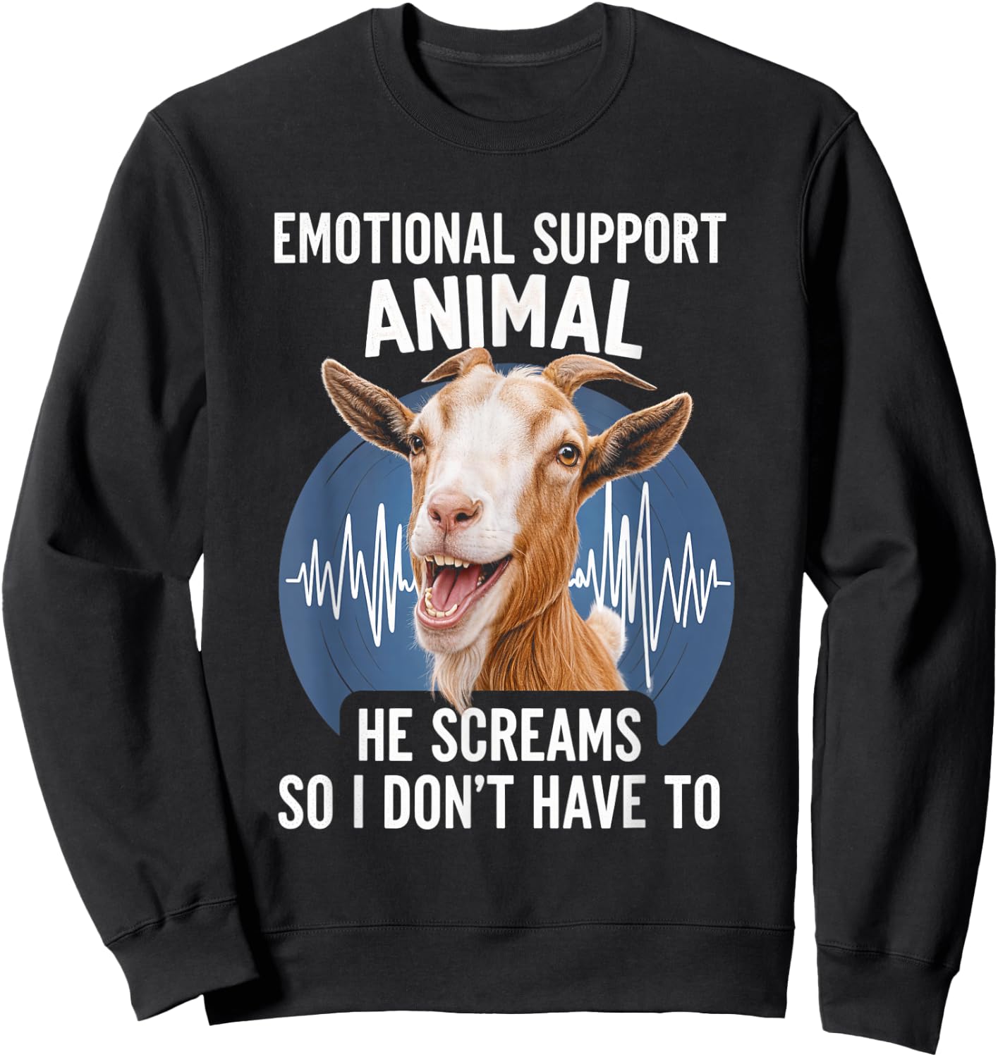 Emotional Support Animal Goat Screaming Funny Goat Sweatshirt - Sweatshirt | Black