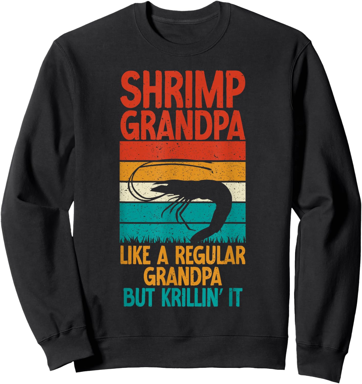 Shrimp Grandpa like a regular Grandpa but krillin it Shrimp Sweatshirt - Sweatshirt | Black