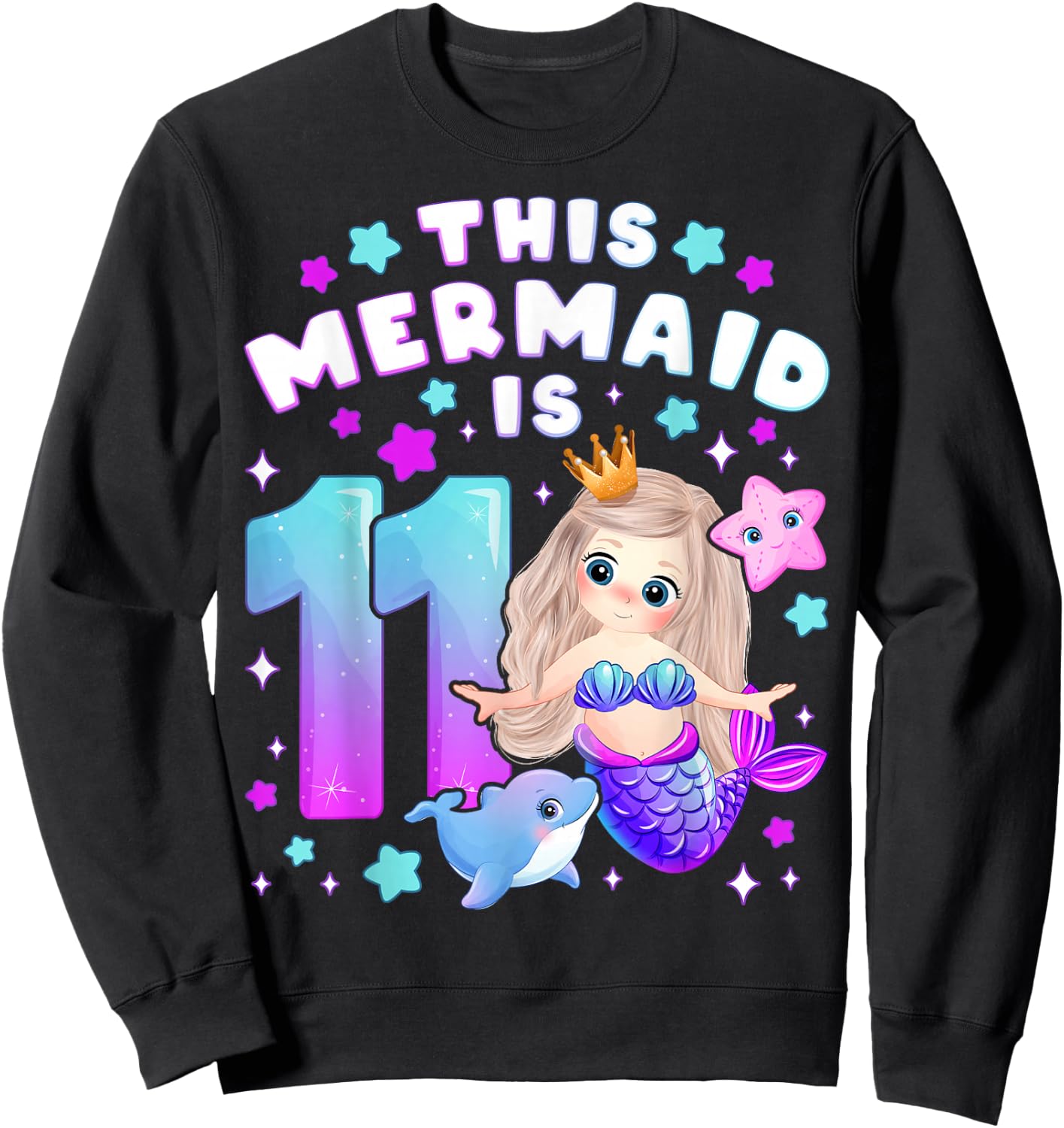 11th Birthday, Girl 11 Years, Mermaid, Number 11 Sweatshirt - Sweatshirt | Black
