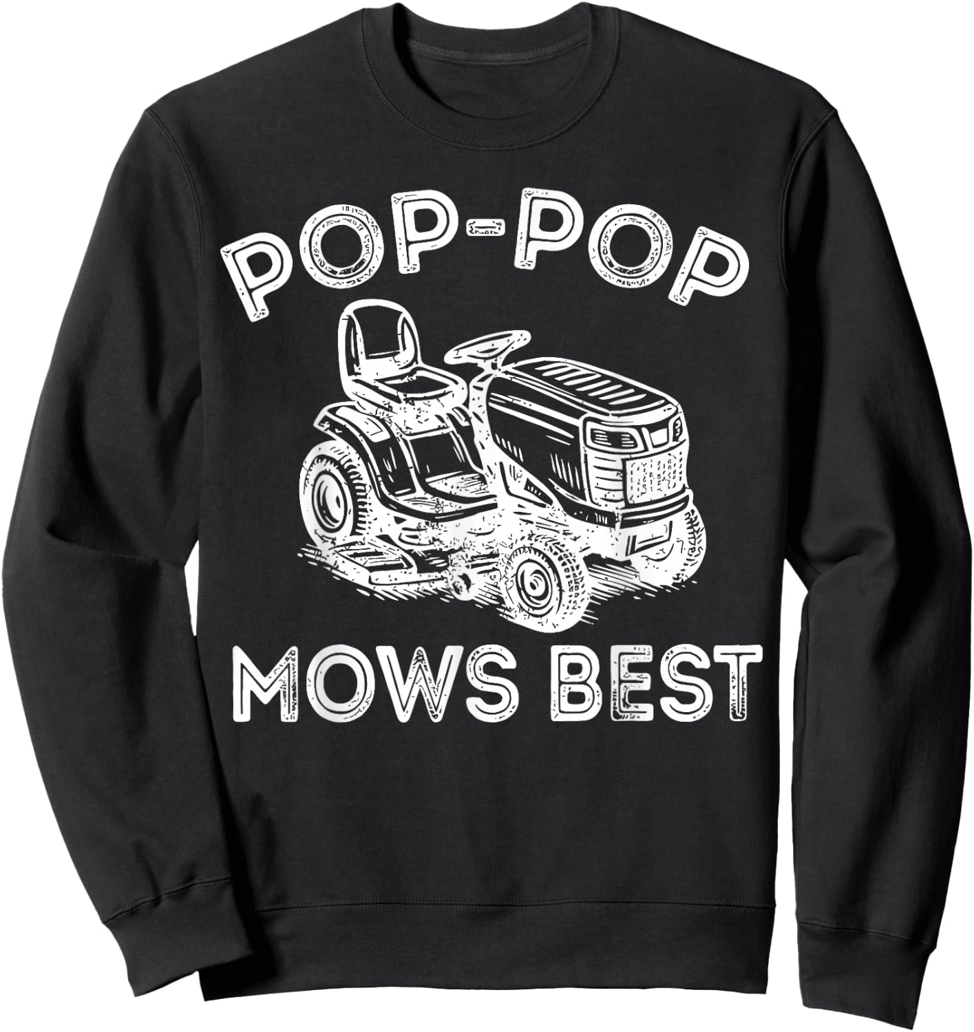 Pop Pop Mows Best Lawn Mower Father's Day Sweatshirt - Sweatshirt | Black