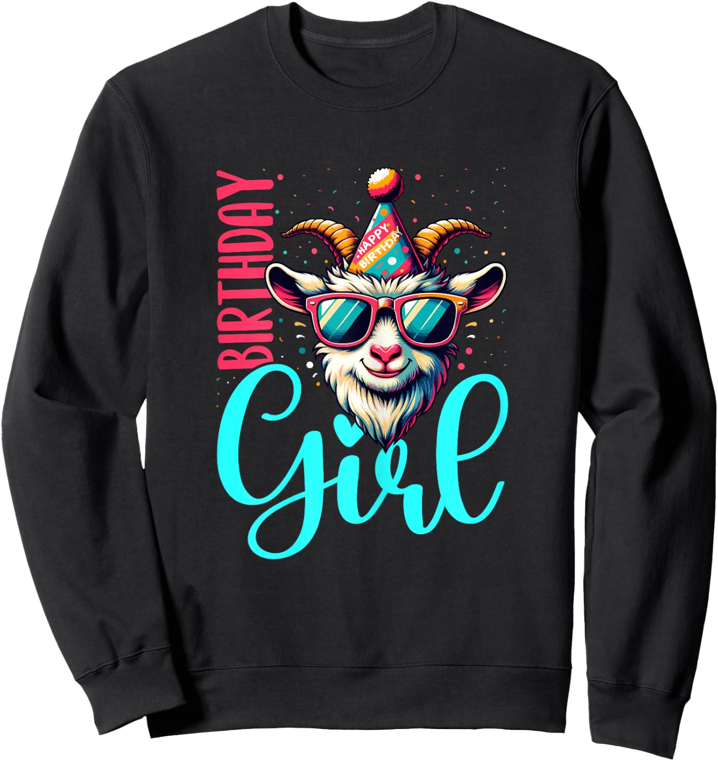 Birthday Girl GOAT GOAT Shirt for Birthday GOATS Sweatshirt - Sweatshirt | Black