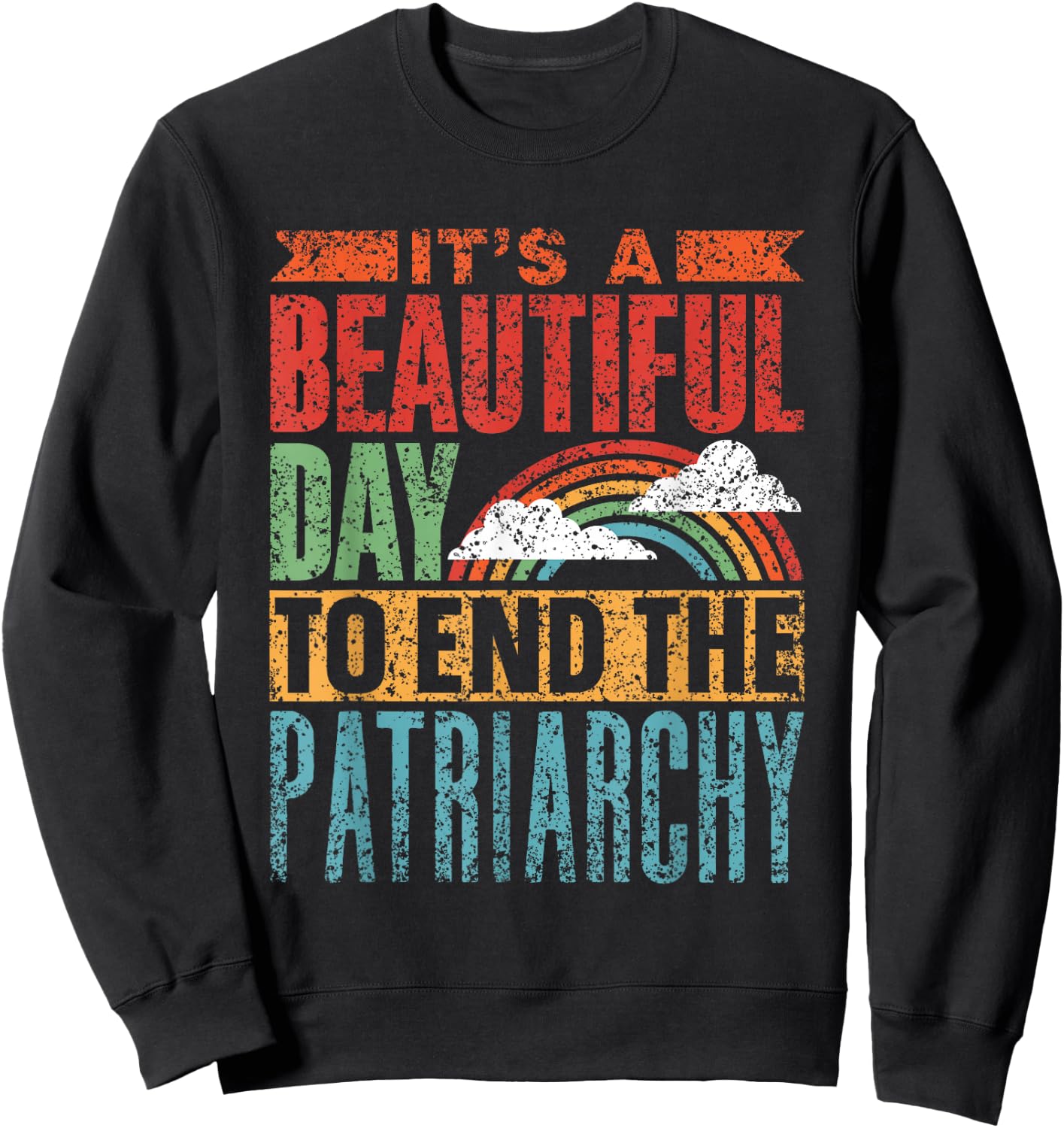 Schöner Tag Um Das Patriarchat Zu Beenden Patriarchat Sweatshirt - Sweatshirt | Black