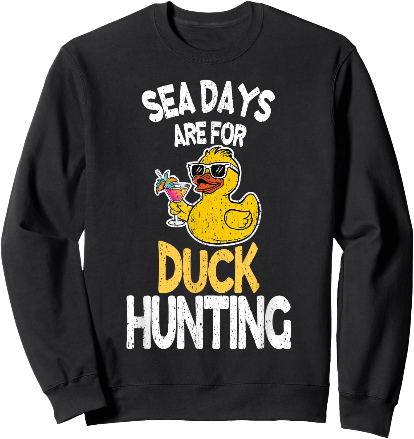 Sea Days Are For Duck Hunting Funny Family Cruising Matching Sweatshirt - Sweatshirt | Black