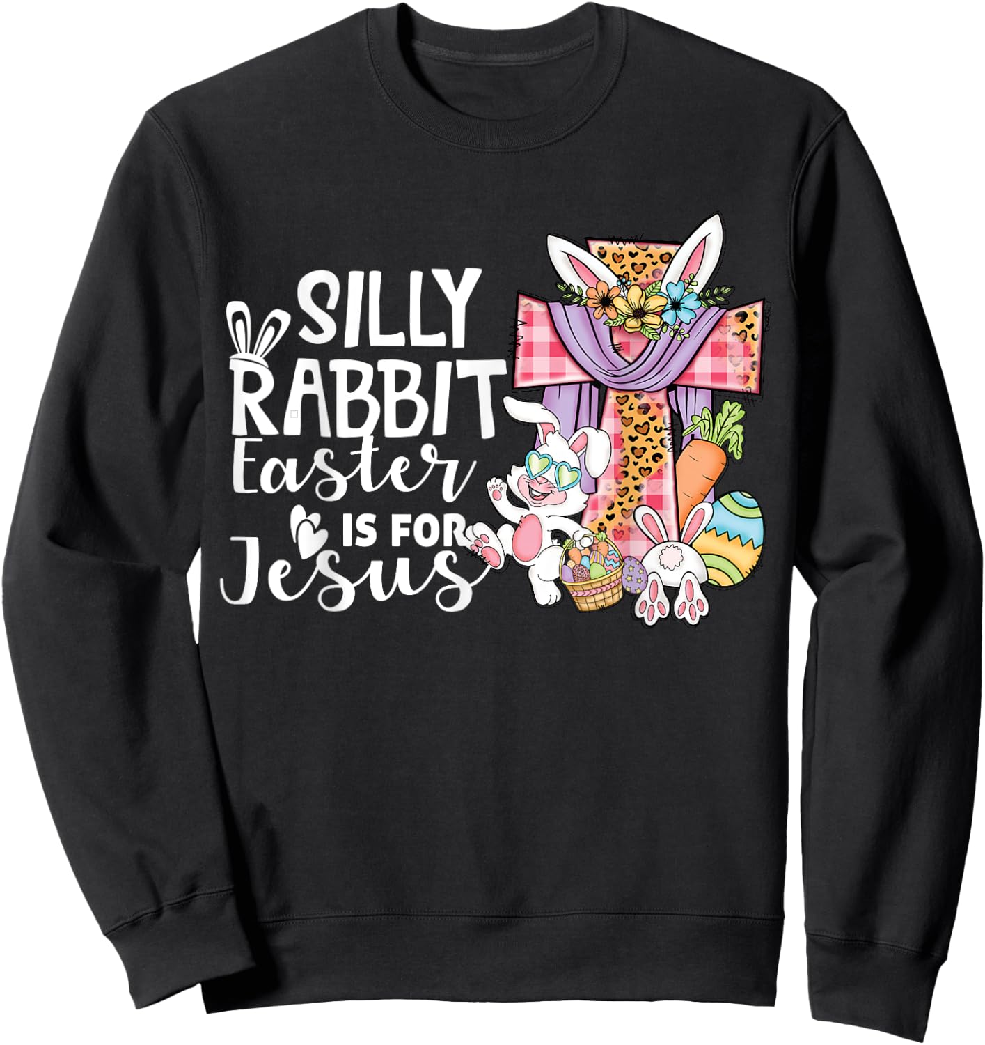 Silly Rabbit Easter Is For Jesus Leopard Jesus Easter Sweatshirt - Sweatshirt | Black