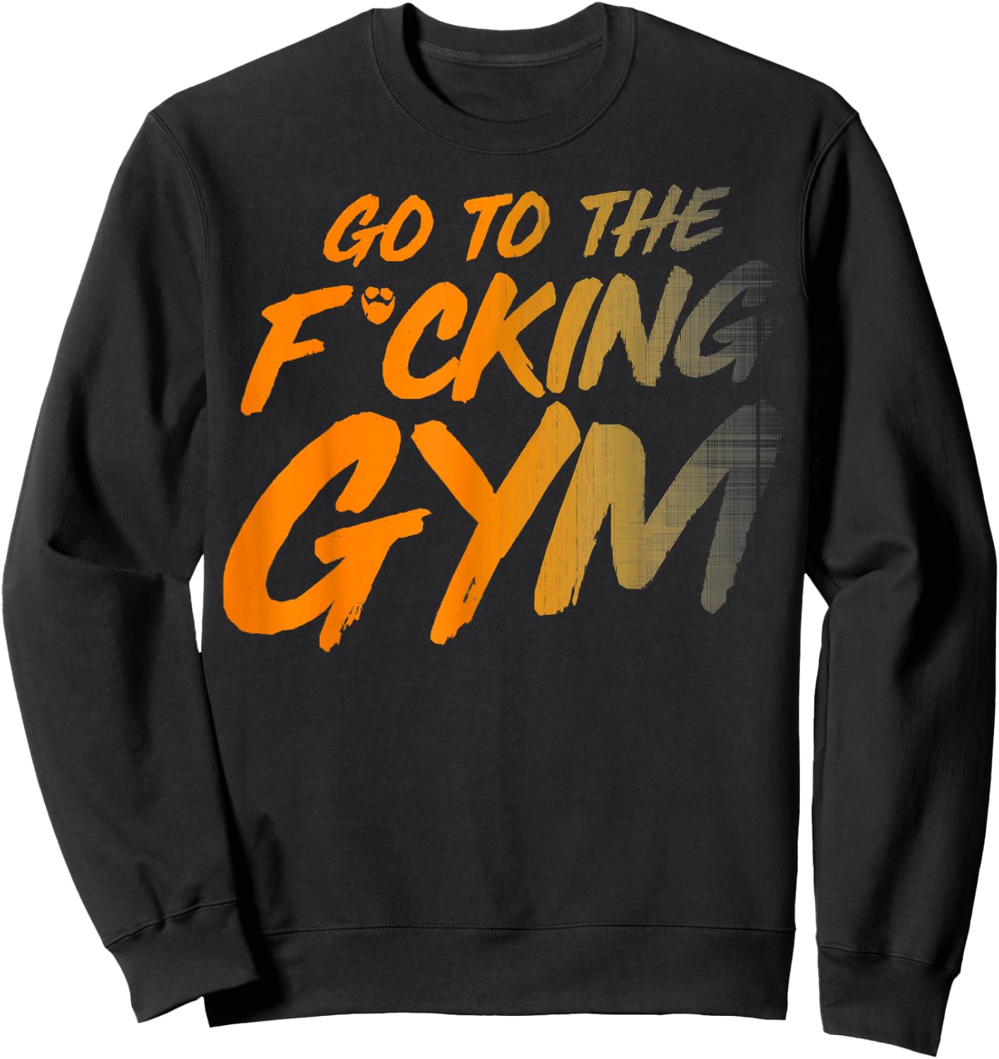 Go to the fucking gym Go to the gym F. Sweatshirt - Sweatshirt | Black