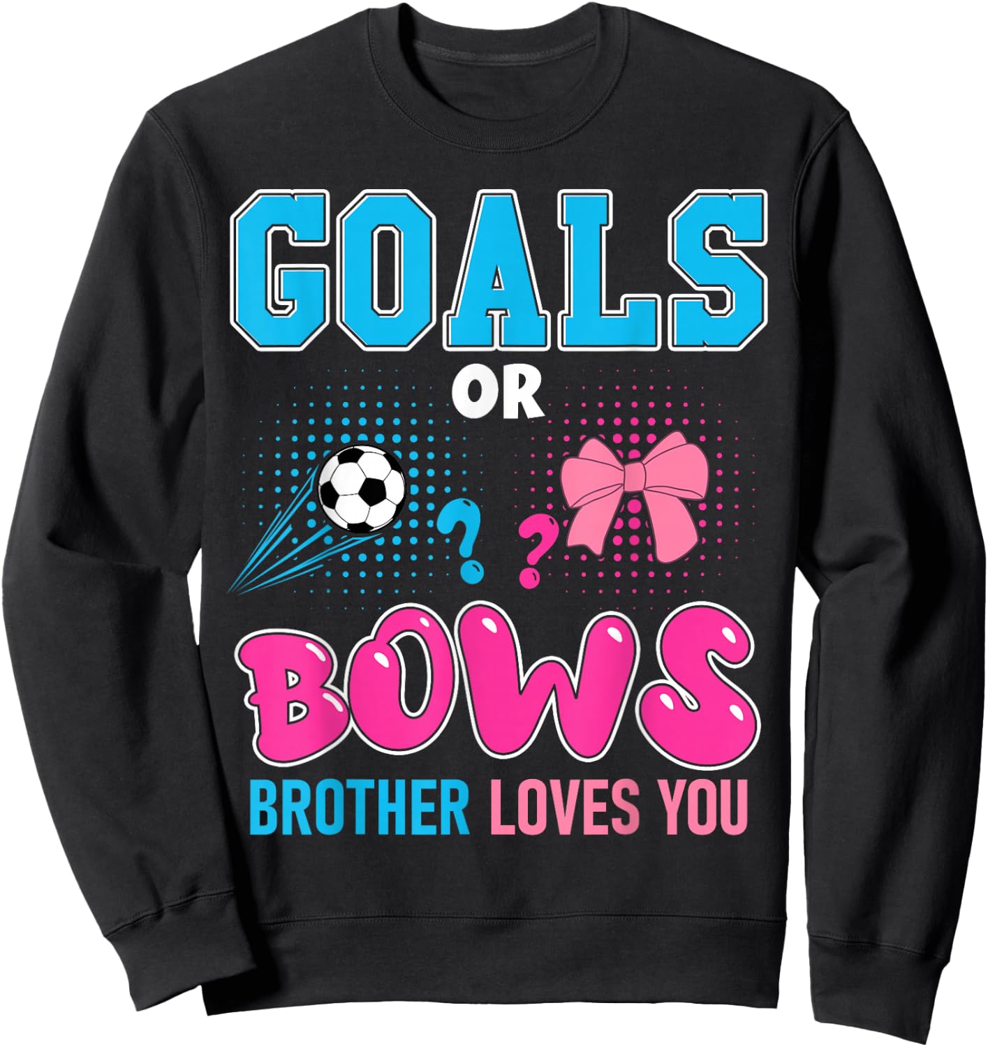 Goals or Bows Brother Loves You 2025 Soccer Gender Reveal Sweatshirt - Sweatshirt | Black