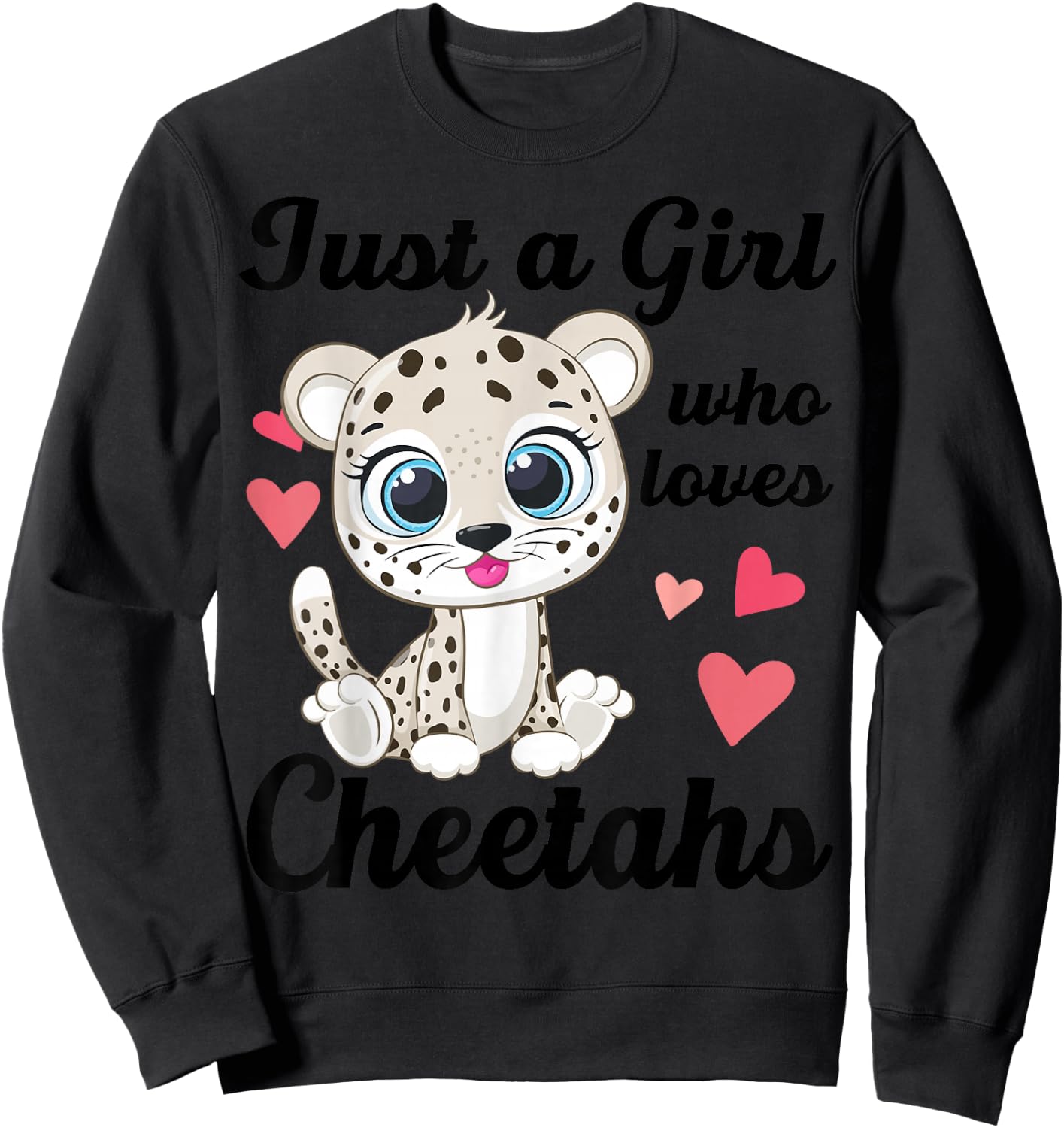 Cute Just A Girl Who Loves Cheetahs-Shirt Women Kids Toddler Sweatshirt - Sweatshirt | Black