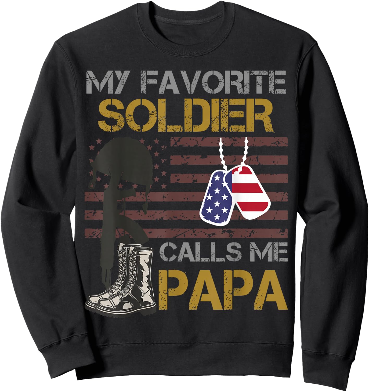 My Favorite Soldier Calls Me Papa USA American Flag Sweatshirt - Sweatshirt | Black