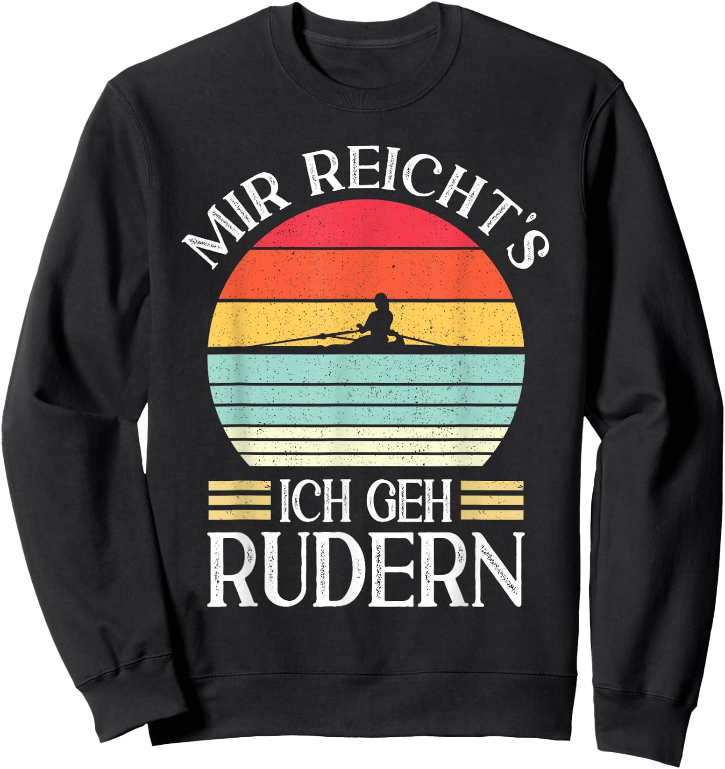 Mir Reichts Ich Geh Rudern Women's Rowing , black Sweatshirt - Sweatshirt | Black