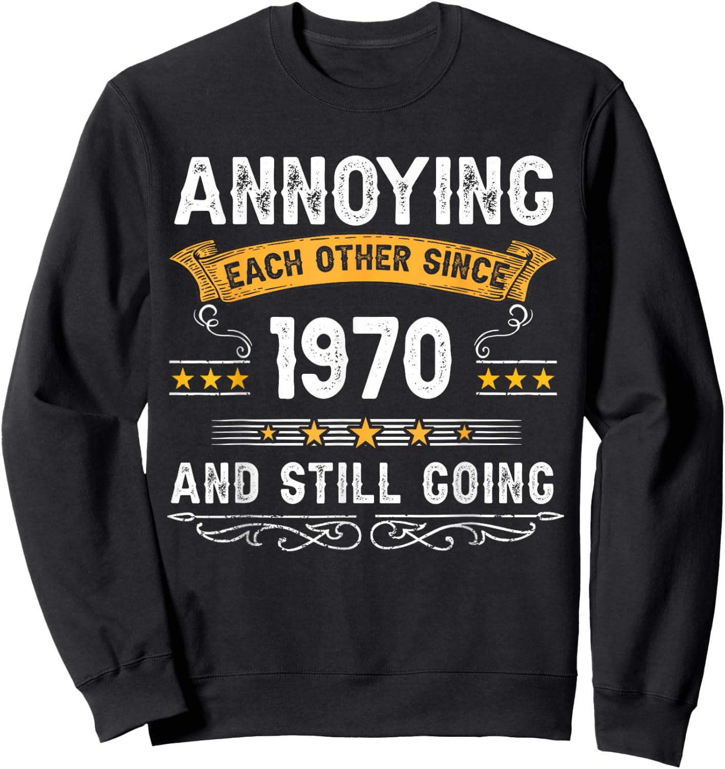 Annoying Each Other Since 1970 Couple Married Since 1970 Sweatshirt - Sweatshirt | Black