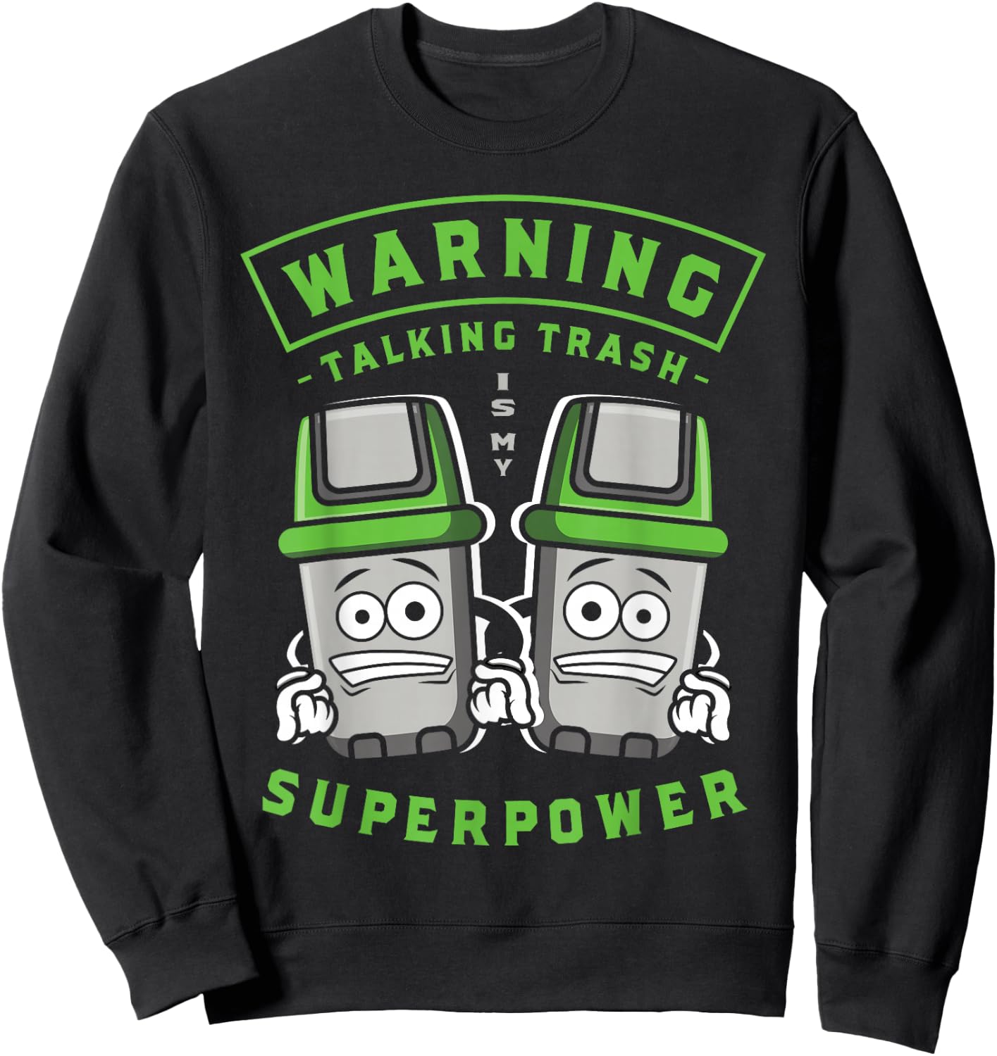Talking Trash Is My Superpower Garbage Truck Sweatshirt - Sweatshirt | Black