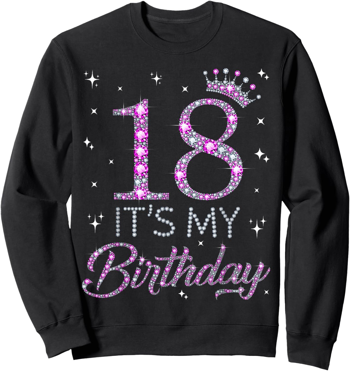 18 It's My Birthday Pink Crown Happy 18th Birthday Girls , black Sweatshirt - Sweatshirt | Black