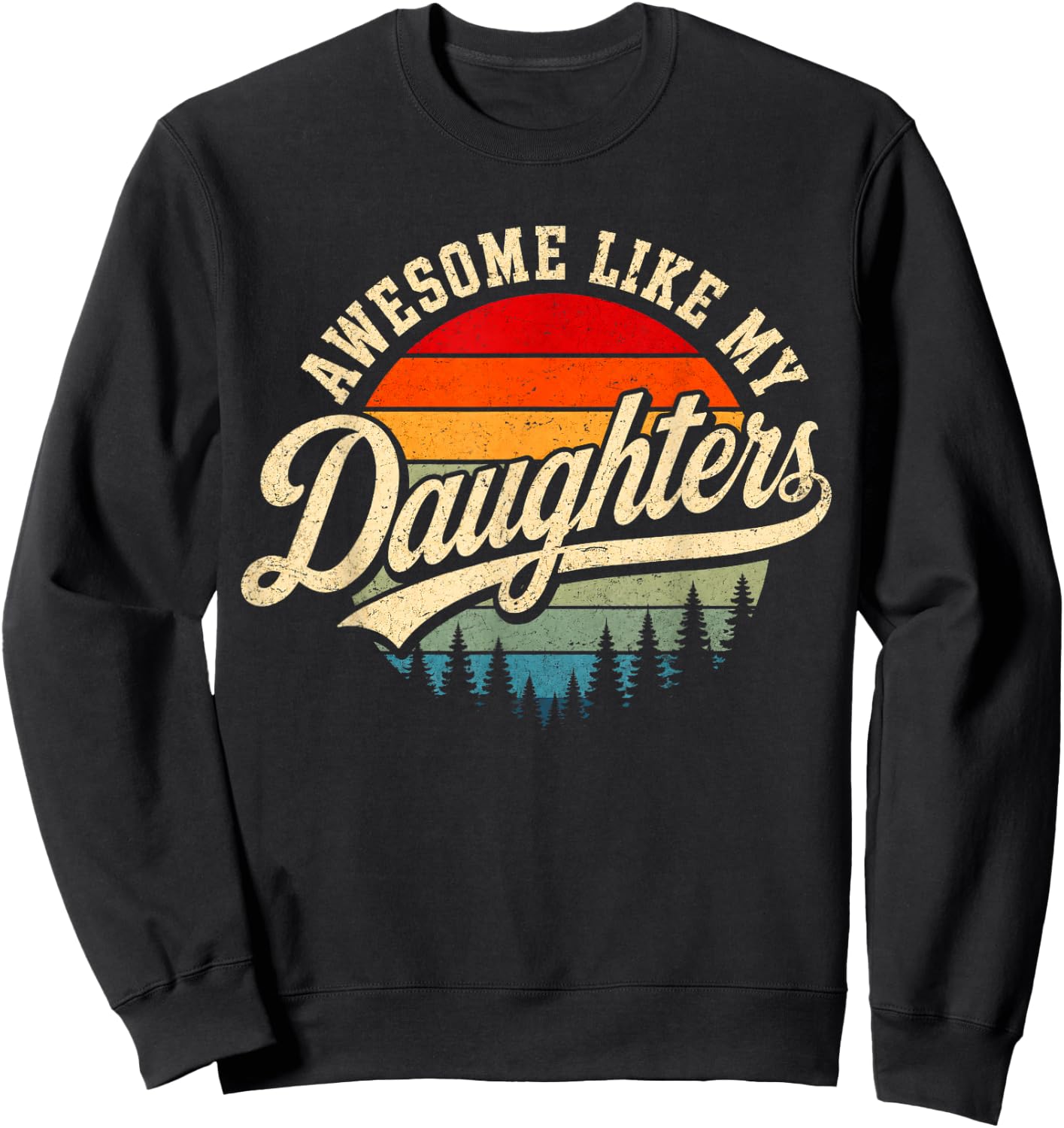 Awesome Like My Daughters Vintage Retro Sunset Father's Day Sweatshirt - Sweatshirt | Black