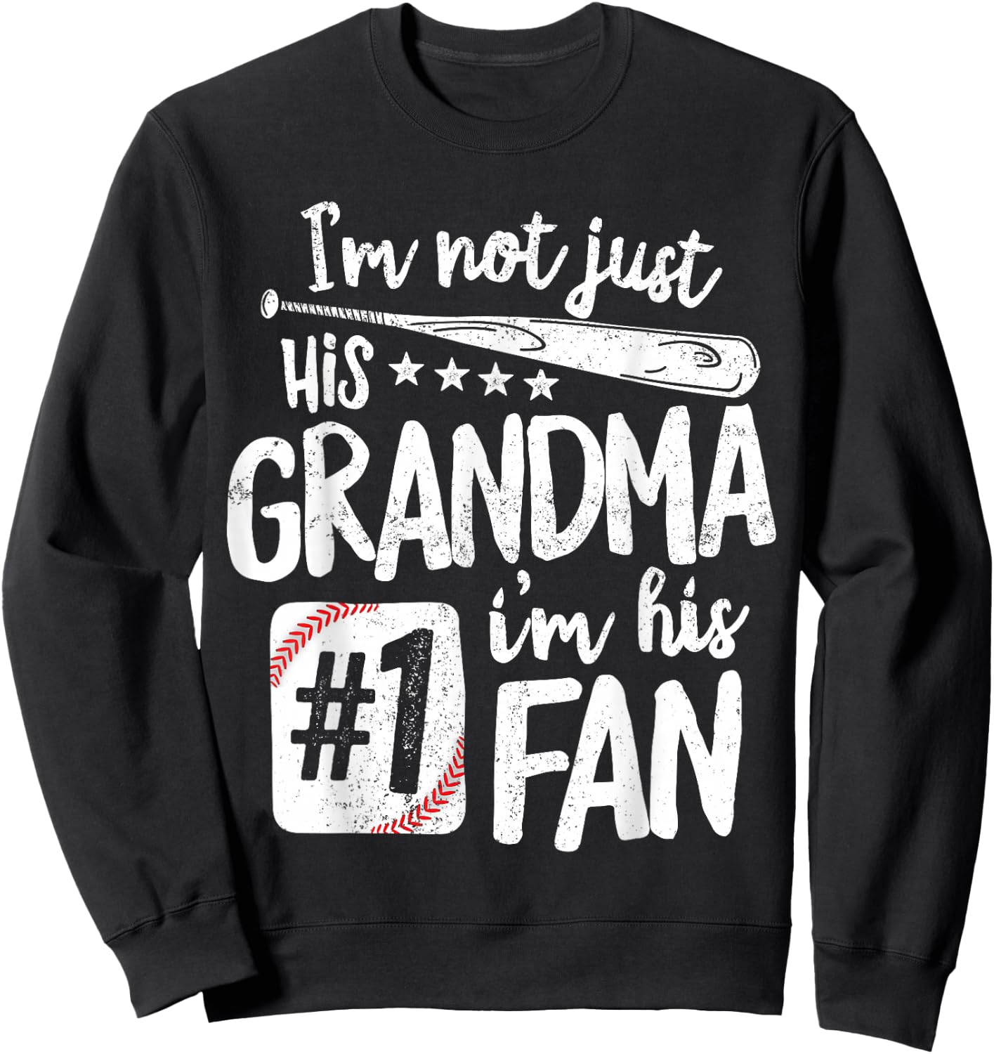 I'm Not Just His Grandma I'm His #1 Fan Baseball Sweatshirt - Sweatshirt | Black