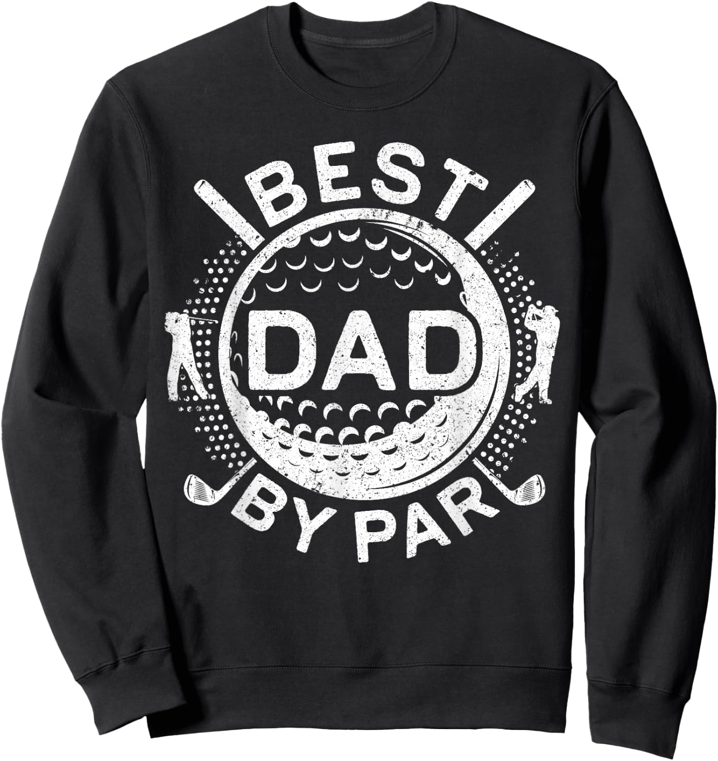 Best Dad By Par Shirt Golfing Dad Men Golf Lover Fathers Day Sweatshirt - Sweatshirt | Black