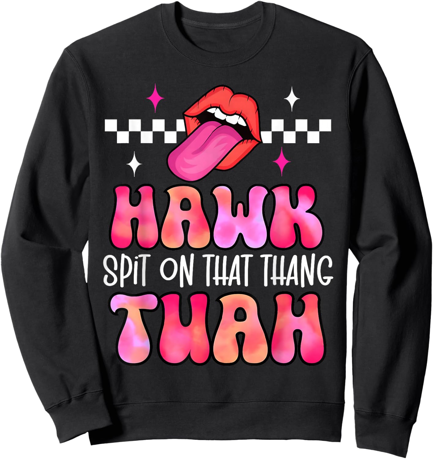 Hawk Tuah Spit On That Thang - Hawk Tush Spit on that Thing Sweatshirt - Sweatshirt | Black