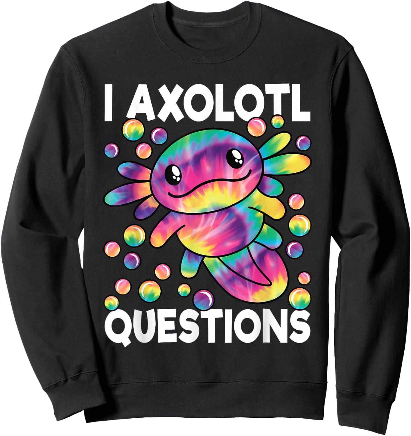 I Axolotl Questions Funny Axolotl Lover Boys Girls Kids Sweatshirt - Sweatshirt | Black