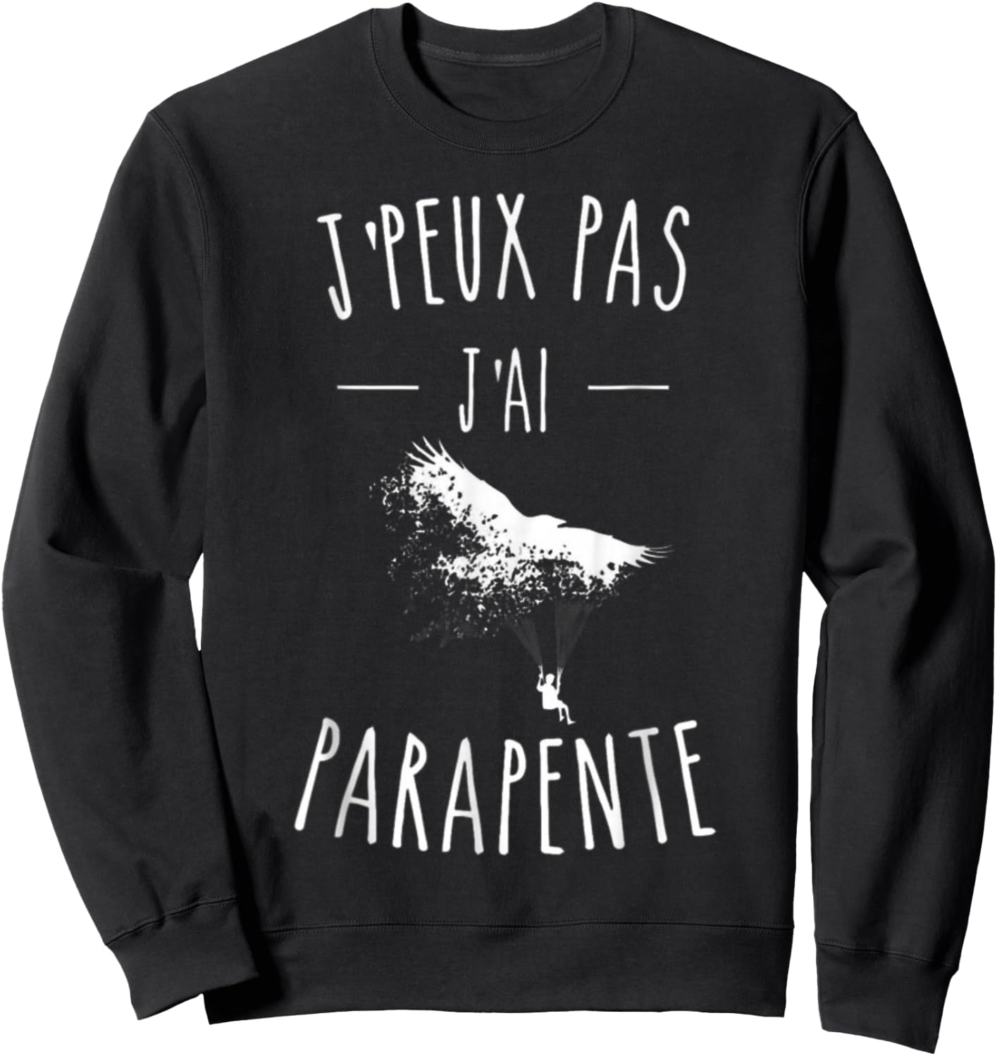Je peux pas j'ai paragliding humour paragliding , Black, S Sweatshirt - Sweatshirt | Black