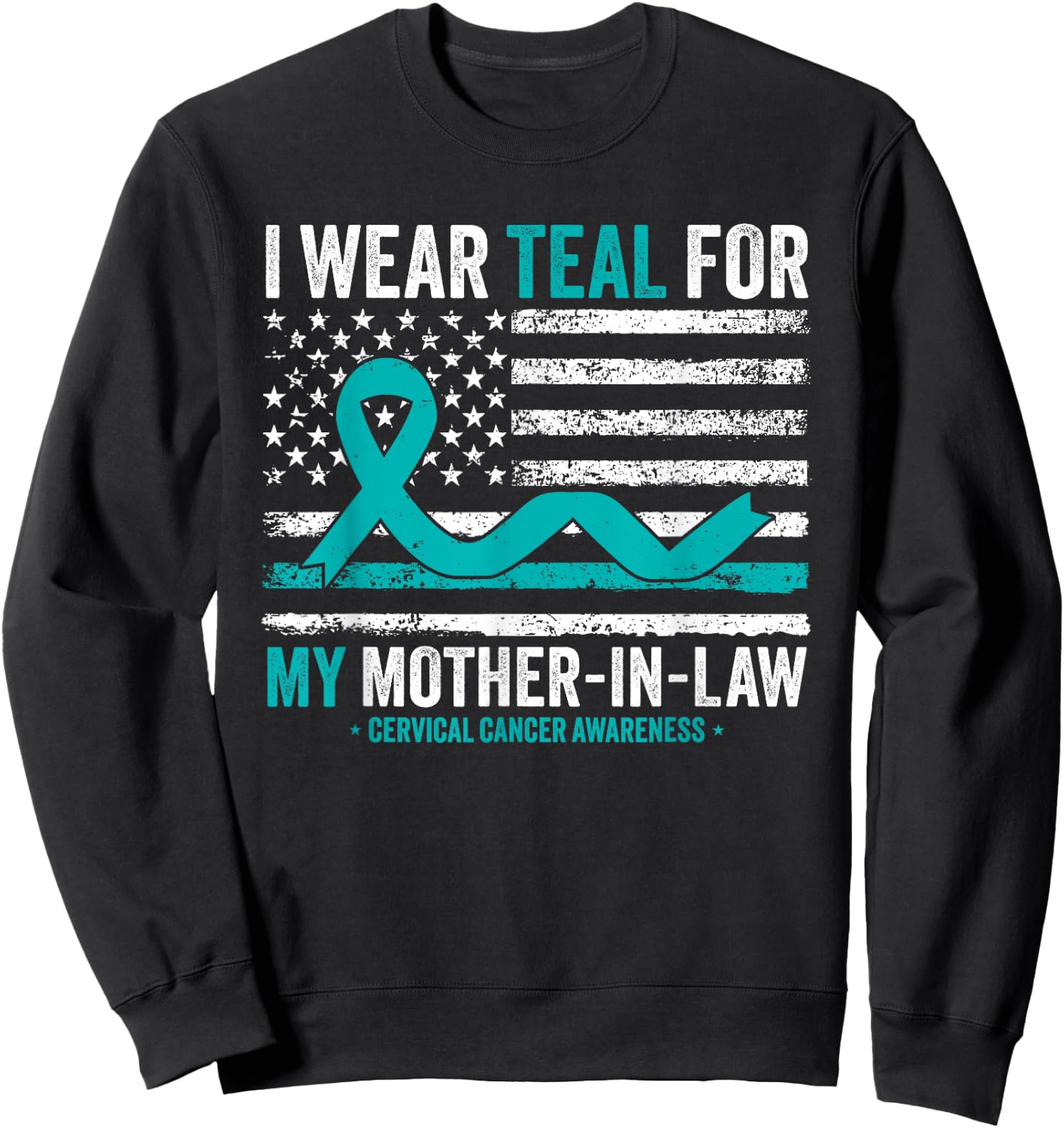 I Wear Teal For My Mother-In-Law Cervical Cancer Awareness Sweatshirt - Sweatshirt | Black