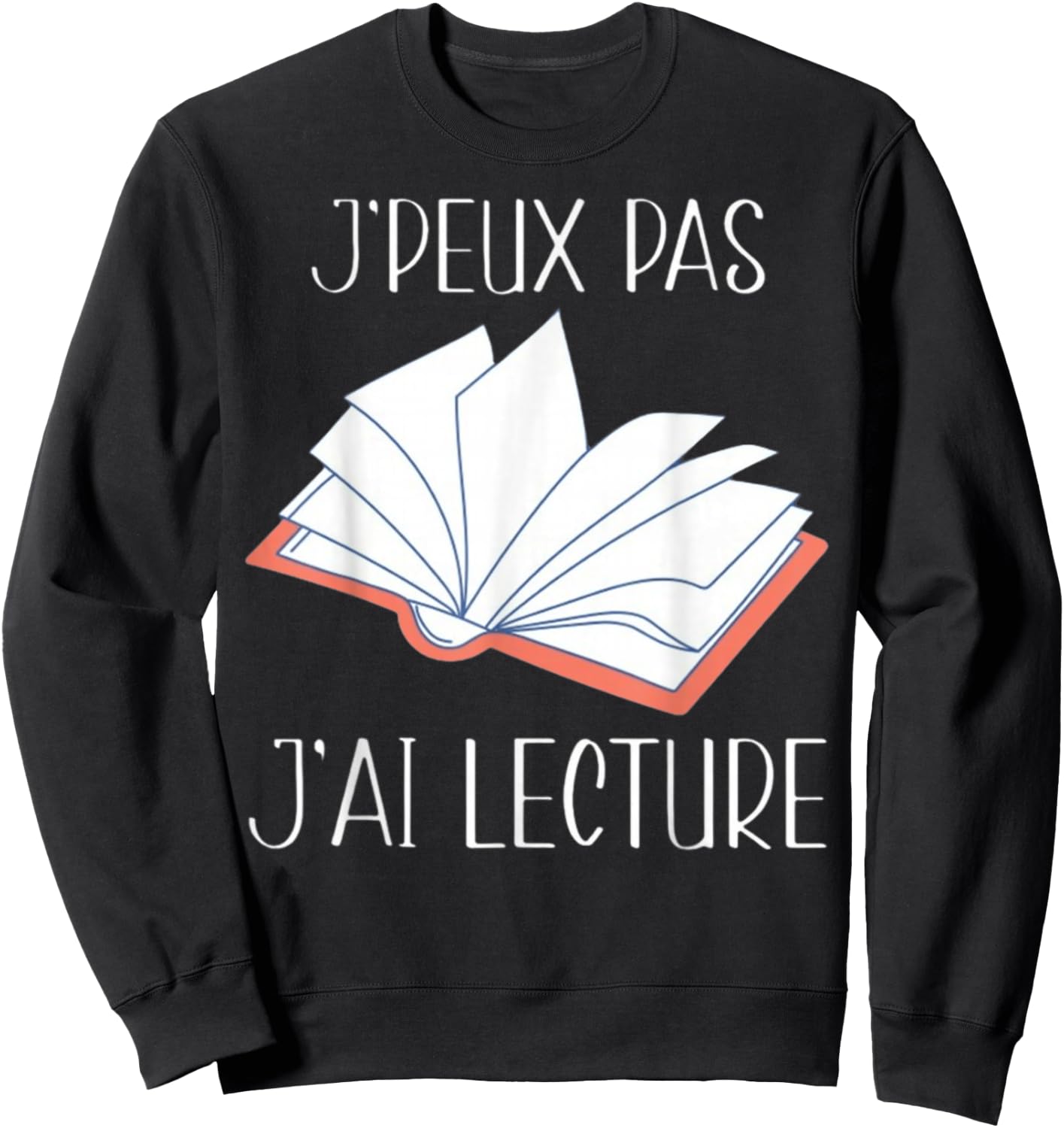 Je Peux Pas J'Ai Lecture Gift Reading , Black, S Sweatshirt - Sweatshirt | Black