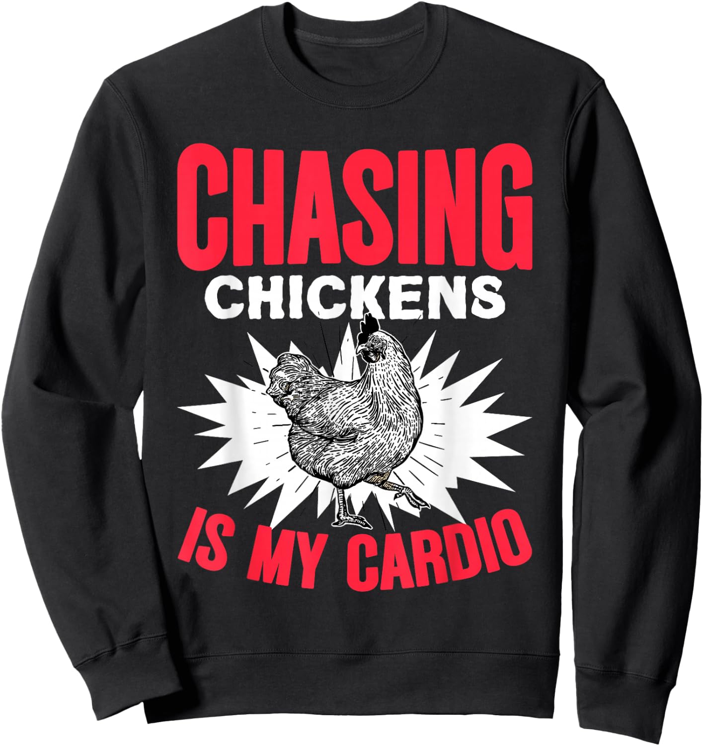 Chasing Chickens Is My Cardio Farmer Farming Animals Chicken Sweatshirt - Sweatshirt | Black