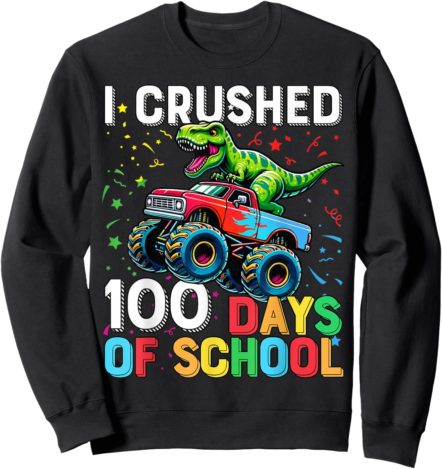 100 Days of School Monster Truck 100th Day of School T-Rex Sweatshirt - Sweatshirt | Black