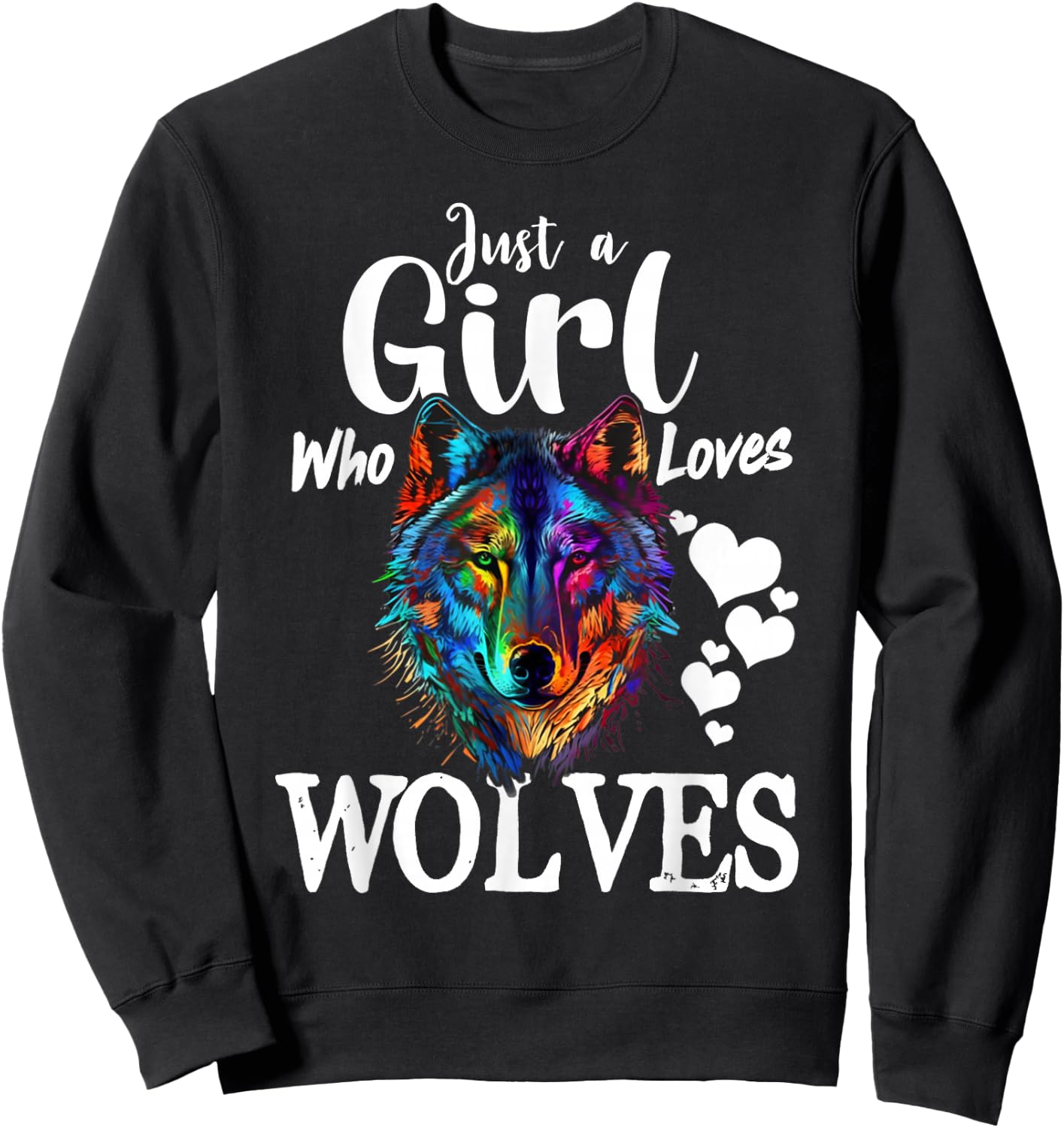 Just a Girl Who Loves Wolves Funny Women Wolf Lover Sweatshirt - Sweatshirt | Black