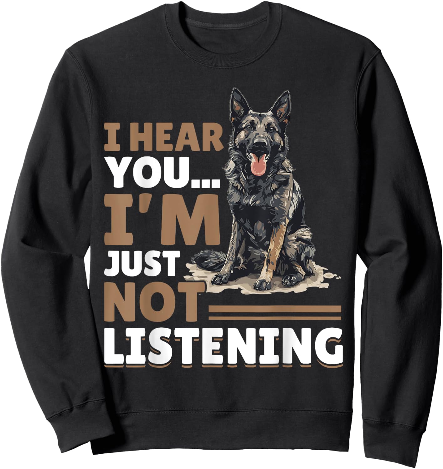 Dutch Shepherd Dog Breed I hear you… I´m just not Listening Sweatshirt - Sweatshirt | Black