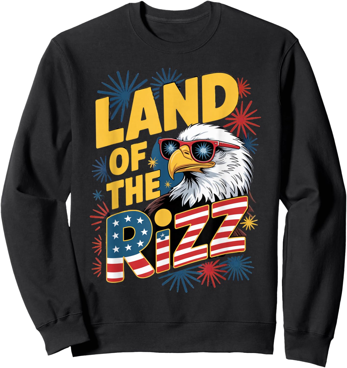 Land of The Rizz Patriotic American USA Flag 4th of July Sweatshirt - Sweatshirt | Black